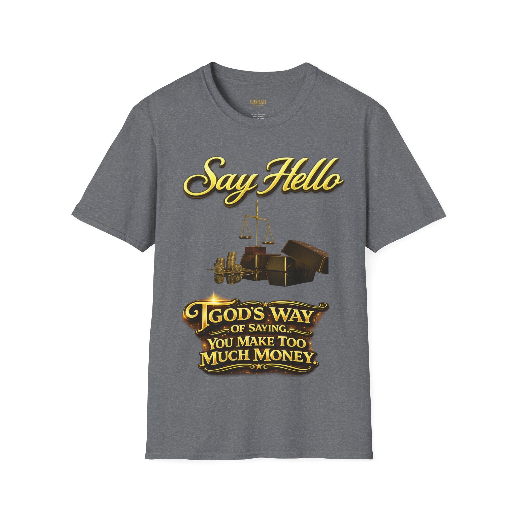 T-Shirt — "Say Hello" Money & Faith Graphic Tee (God's Way You Make Too Much Money) Printify