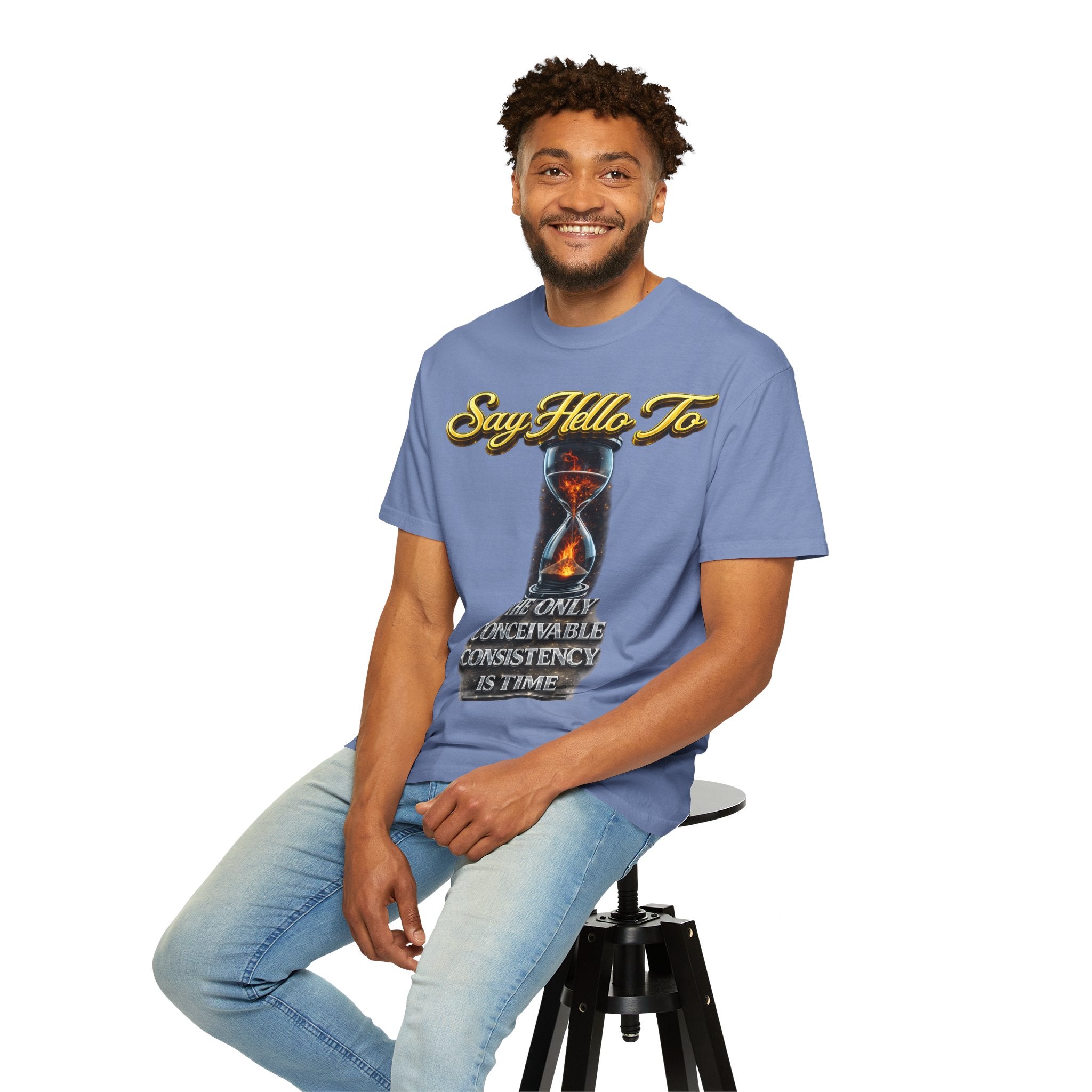 Say Hello To Time Hourglass Graphic T-Shirt — "The Only Conceivable Consistency Is Time" Printify