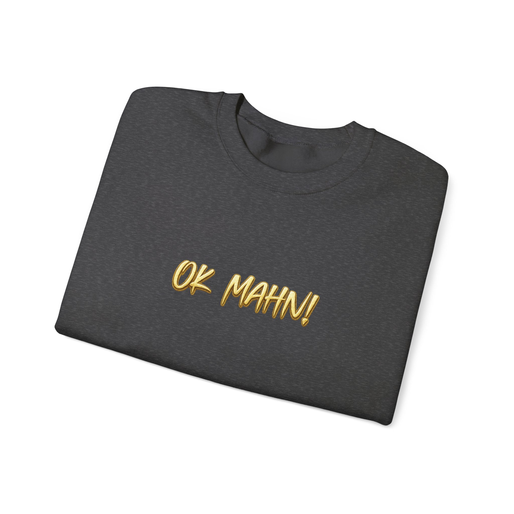 Crewneck Sweatshirt — 'Ok Mahn!' Gold Script Minimalist Streetwear Printify