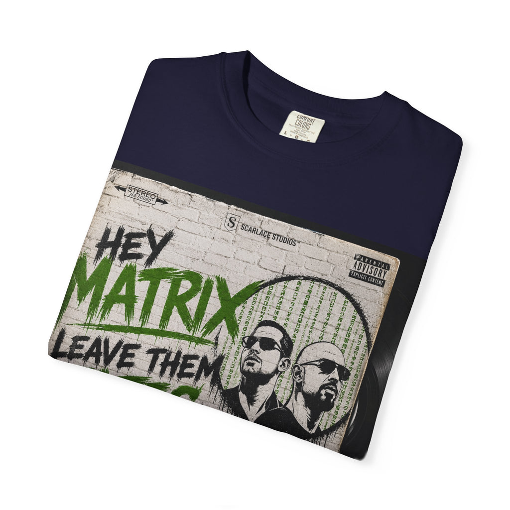 Hey Matrix Leave Them Tates Alone T-Shirt Printify