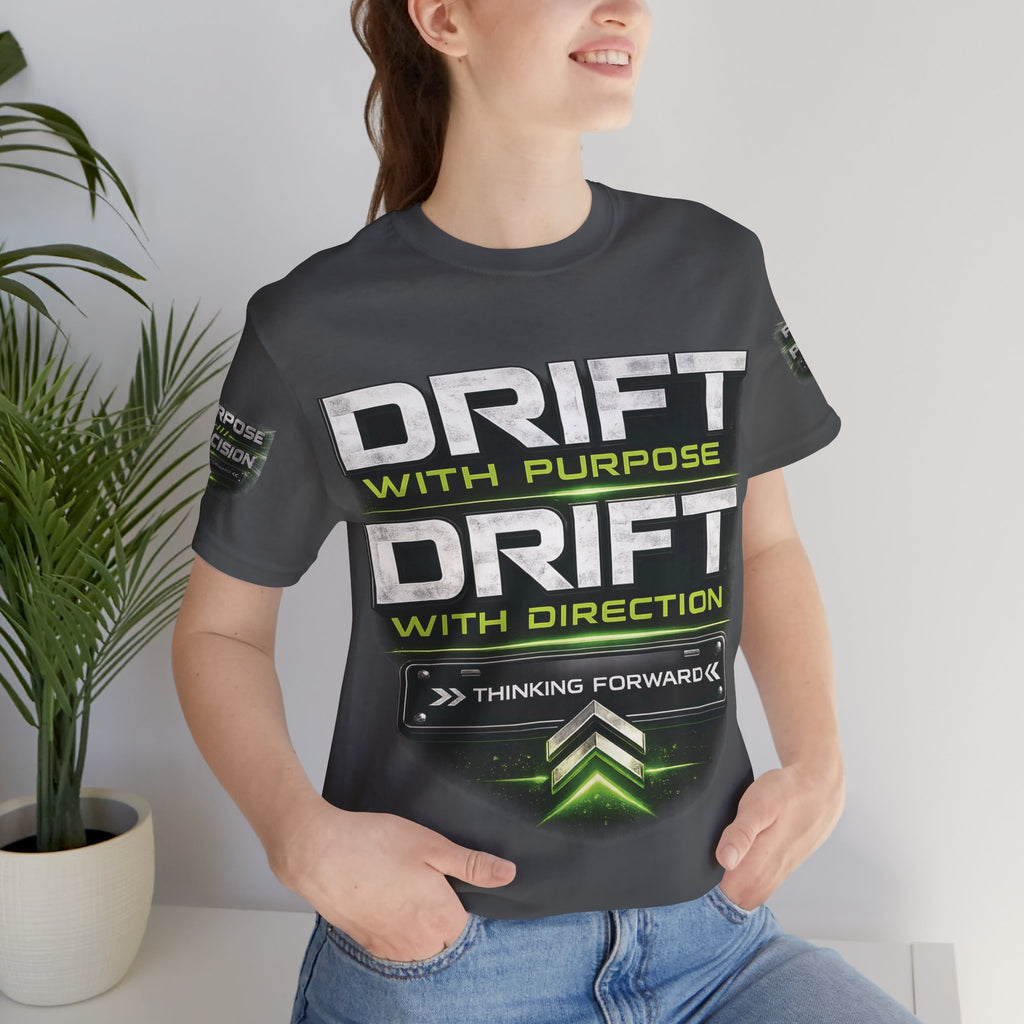 Drift With Direction Graphic Tee — 'Drift with Purpose / Thinking Forward' Racing T-Shirt Printify