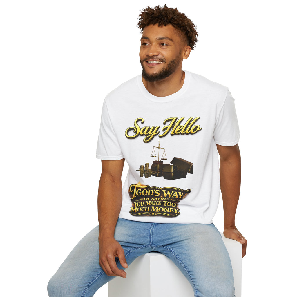 T-Shirt — "Say Hello" Money & Faith Graphic Tee (God's Way You Make Too Much Money) Printify