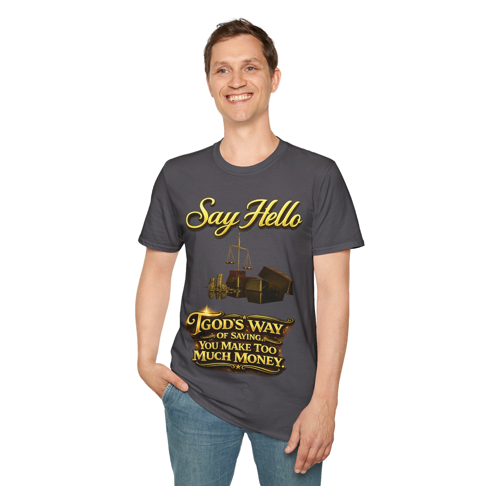 T-Shirt — "Say Hello" Money & Faith Graphic Tee (God's Way You Make Too Much Money) Printify