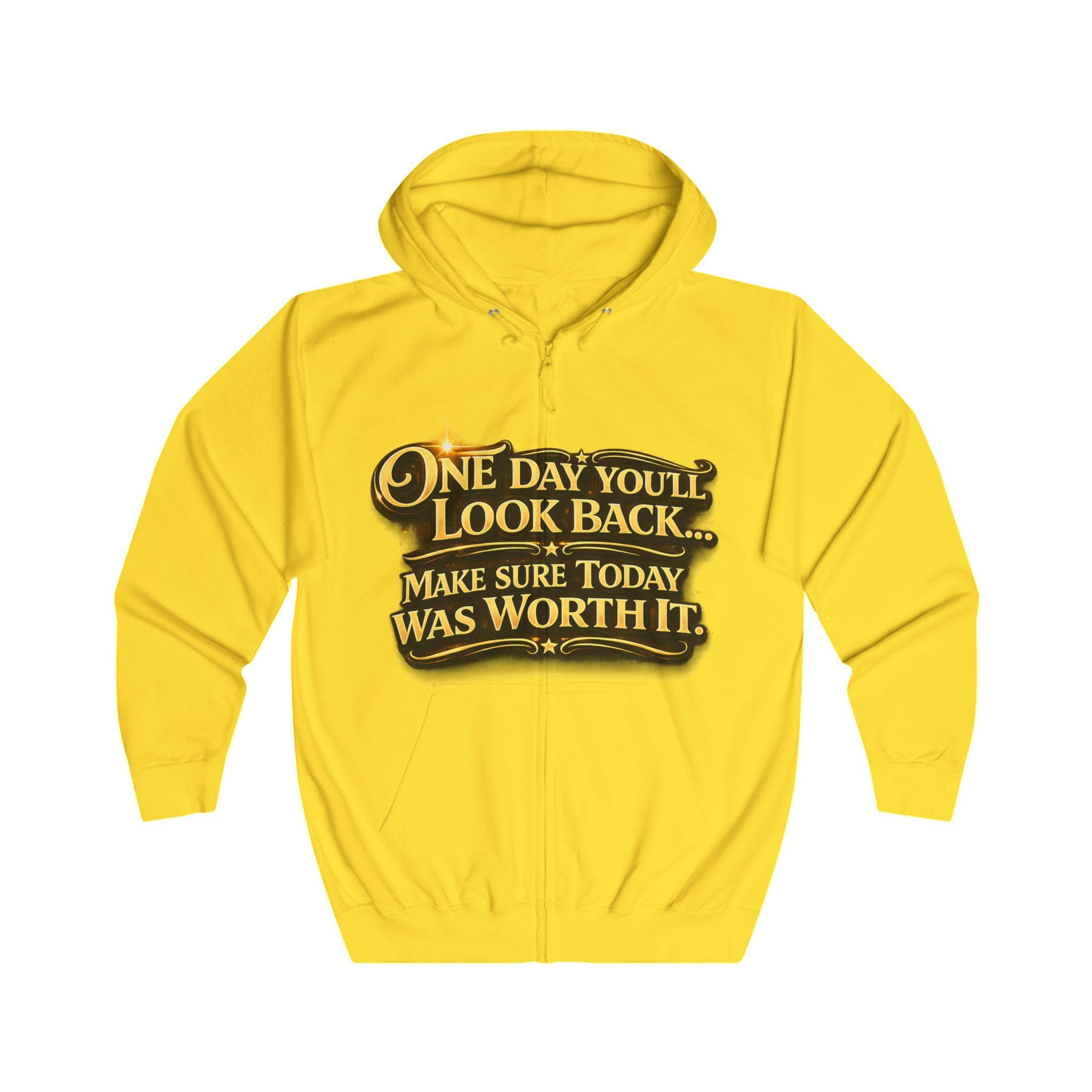 Zip Hoodie – "One Day You'll Look Back… Make Sure Today Was Worth It" Inspirational Zip-Up Printify