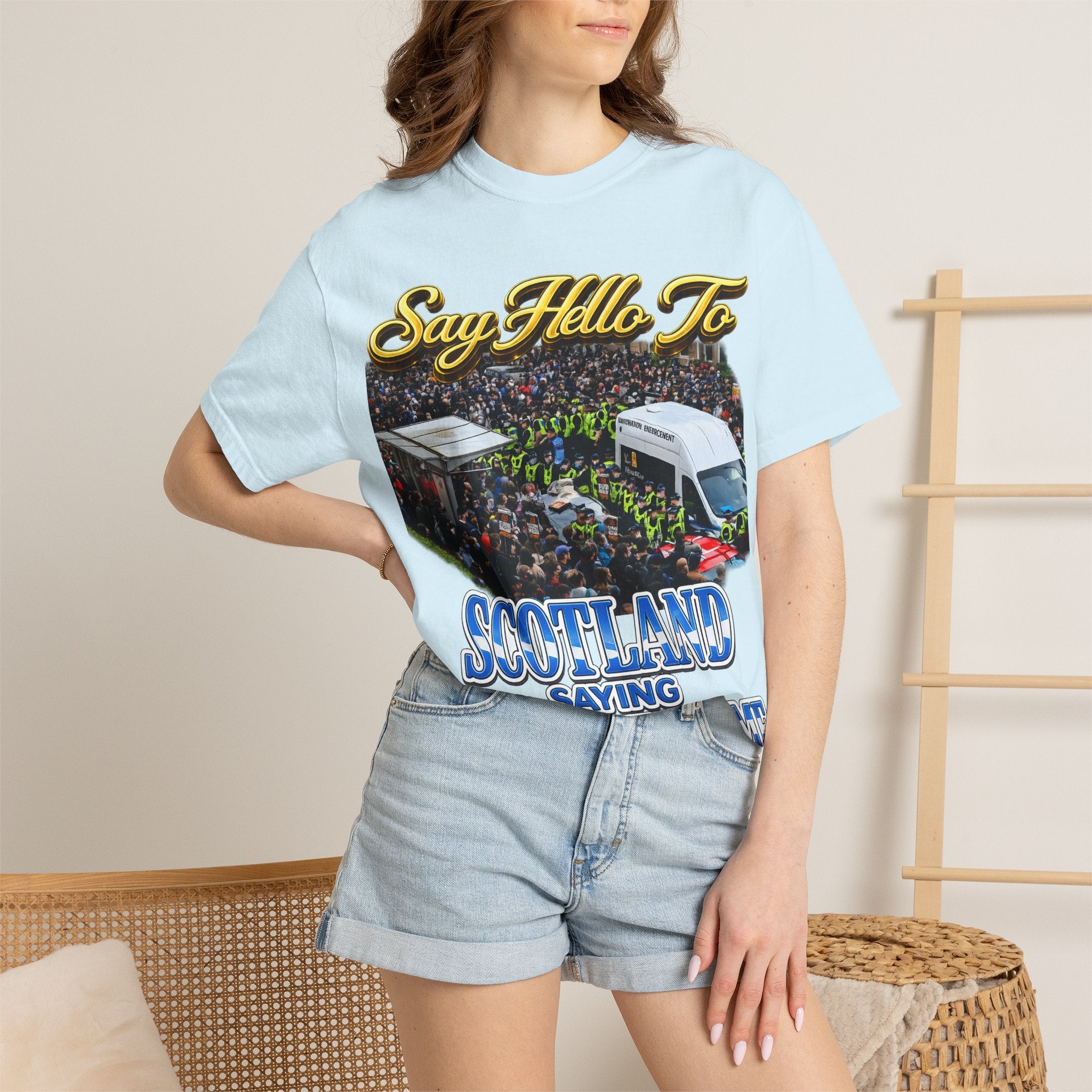 Graphic T-Shirt — "Say Hello to Scotland: Send Them Home" Protest Design Printify