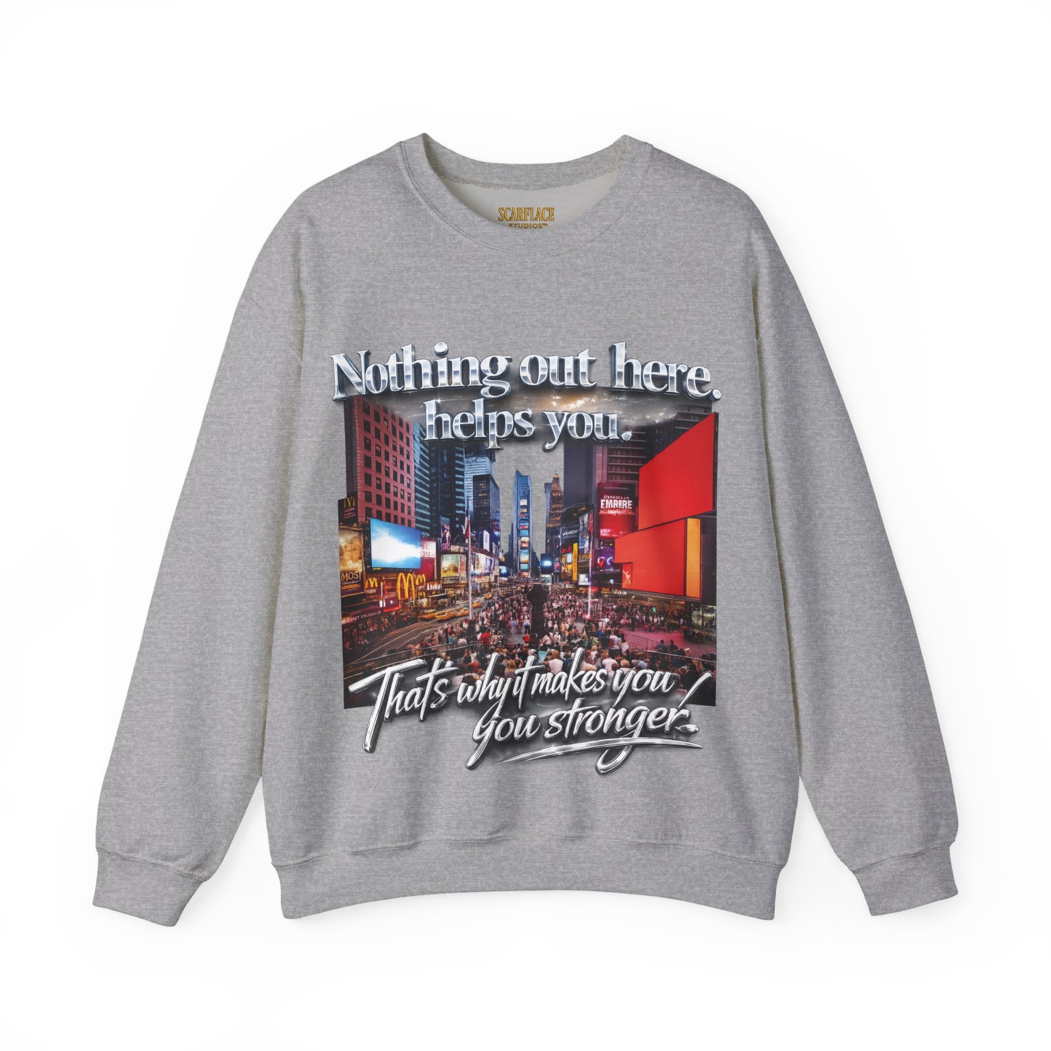 Crewneck Sweatshirt — Times Square Photo with Motivational Script “Nothing Out Here Helps You… That’s What Makes You Stronger” Printify