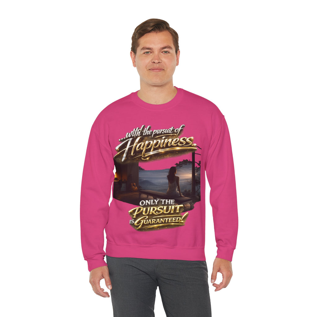 Happiness Pursuit Crewneck Sweatshirt — "Only the Pursuit is Guaranteed" Graphic Printify