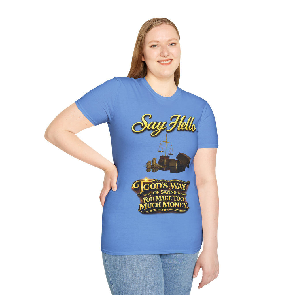 T-Shirt — "Say Hello" Money & Faith Graphic Tee (God's Way You Make Too Much Money) Printify