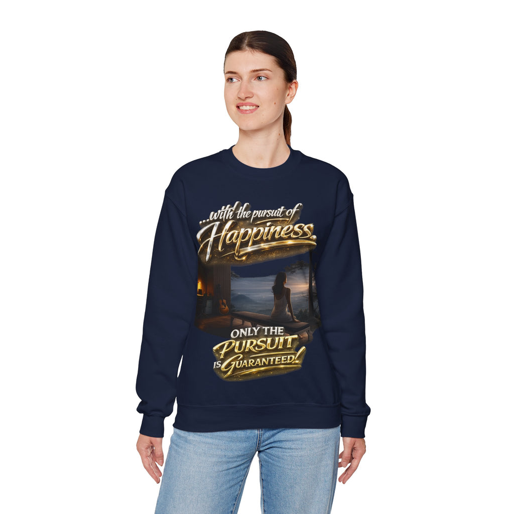 Happiness Pursuit Crewneck Sweatshirt — "Only the Pursuit is Guaranteed" Graphic Printify