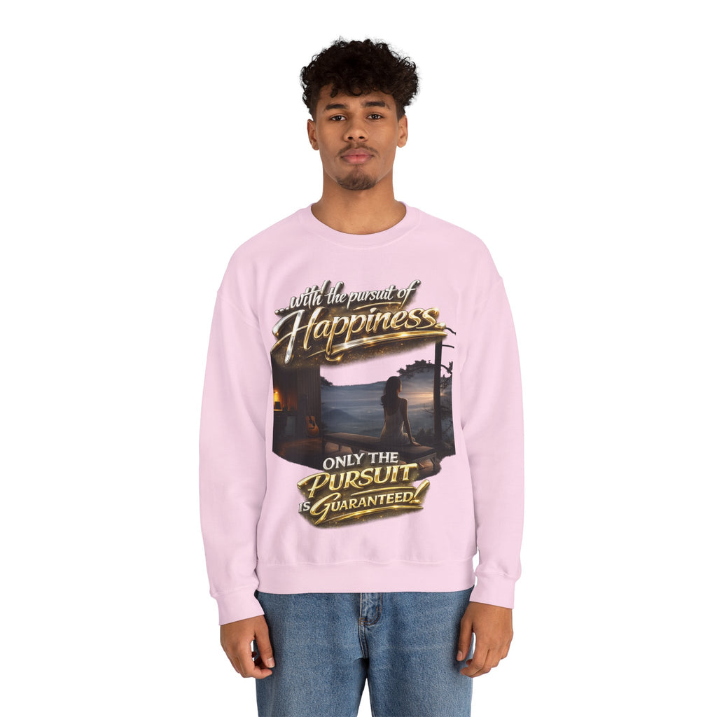 Happiness Pursuit Crewneck Sweatshirt — "Only the Pursuit is Guaranteed" Graphic Printify
