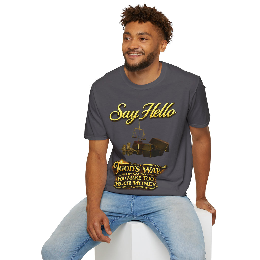 T-Shirt — "Say Hello" Money & Faith Graphic Tee (God's Way You Make Too Much Money) Printify