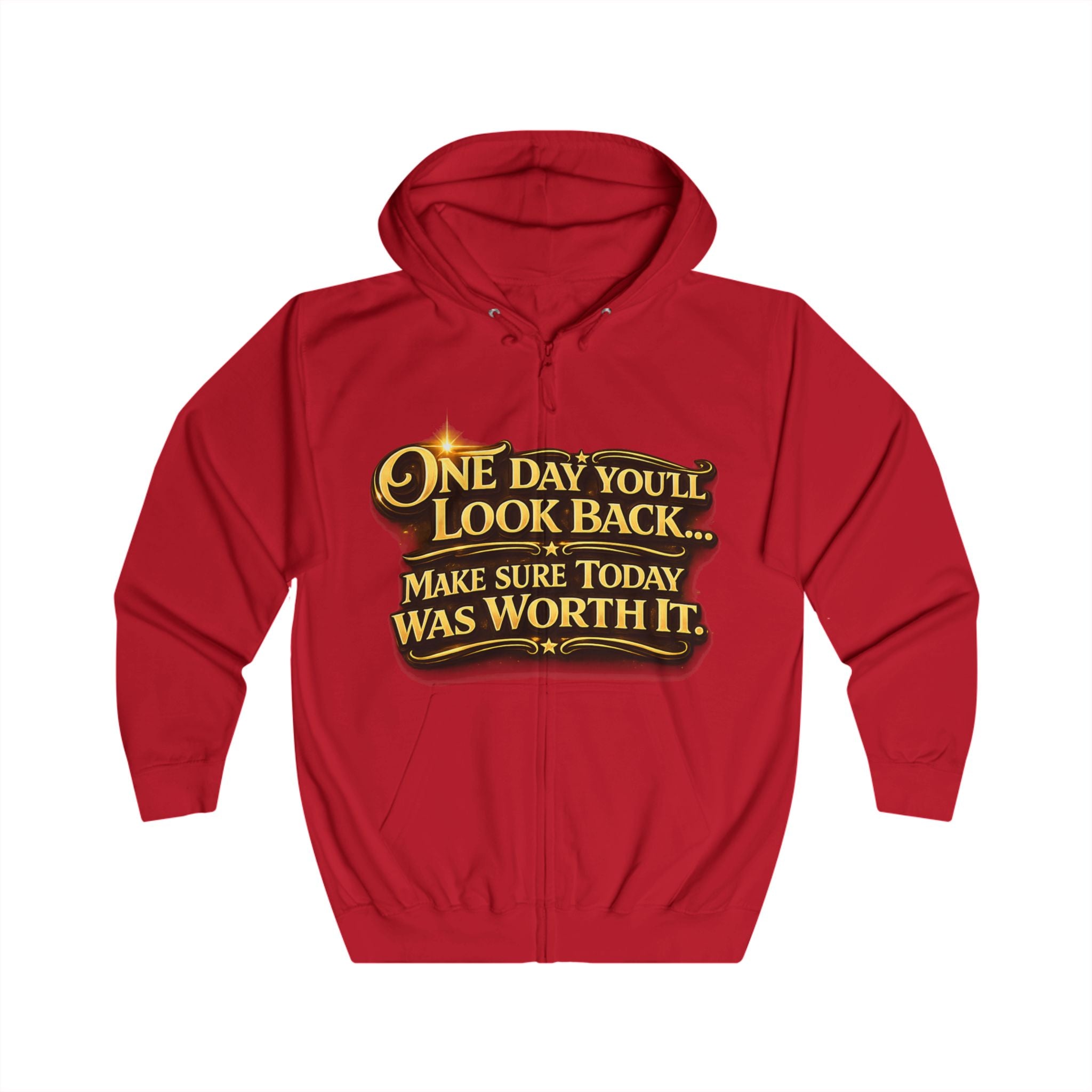 Zip Hoodie – "One Day You'll Look Back… Make Sure Today Was Worth It" Inspirational Zip-Up Printify