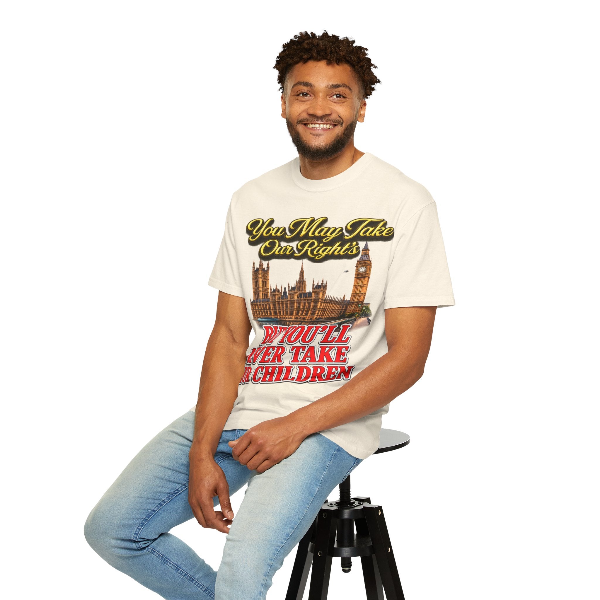 T-Shirt — "You May Take Our Rights But You'll Never Take Our Children" London Parliament Graphic Printify