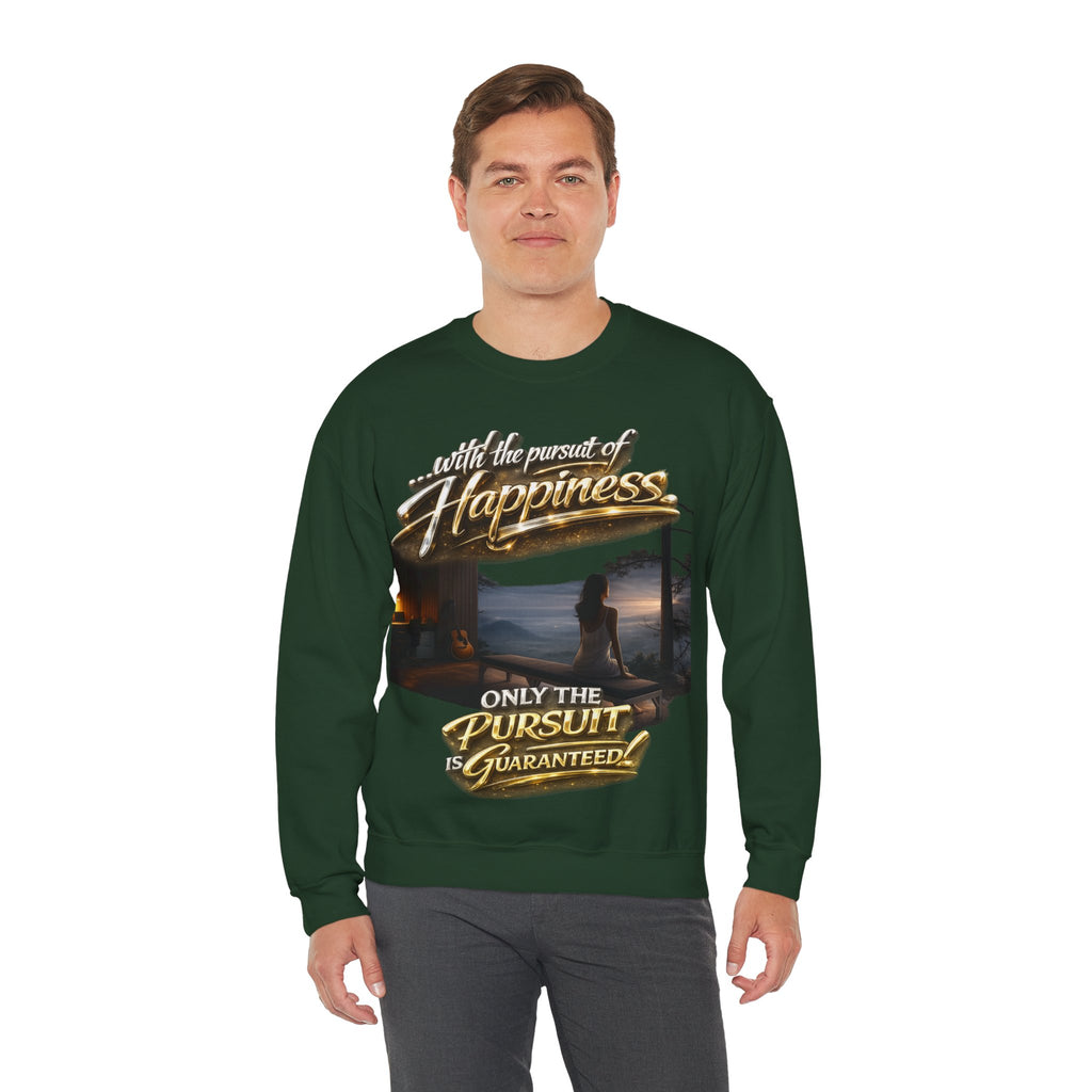 Happiness Pursuit Crewneck Sweatshirt — "Only the Pursuit is Guaranteed" Graphic Printify