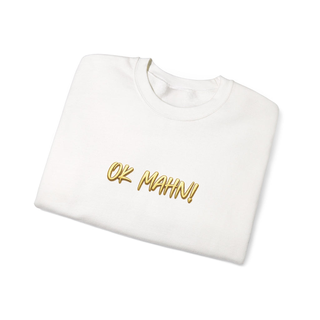 Crewneck Sweatshirt — 'Ok Mahn!' Gold Script Minimalist Streetwear Printify
