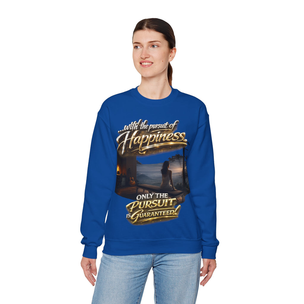 Happiness Pursuit Crewneck Sweatshirt — "Only the Pursuit is Guaranteed" Graphic Printify