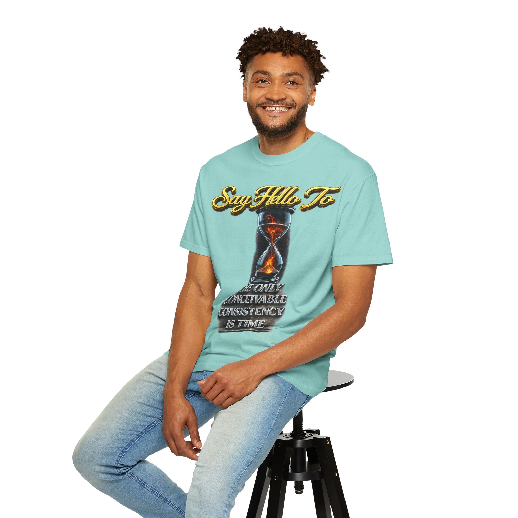 Say Hello To Time Hourglass Graphic T-Shirt — "The Only Conceivable Consistency Is Time" Printify