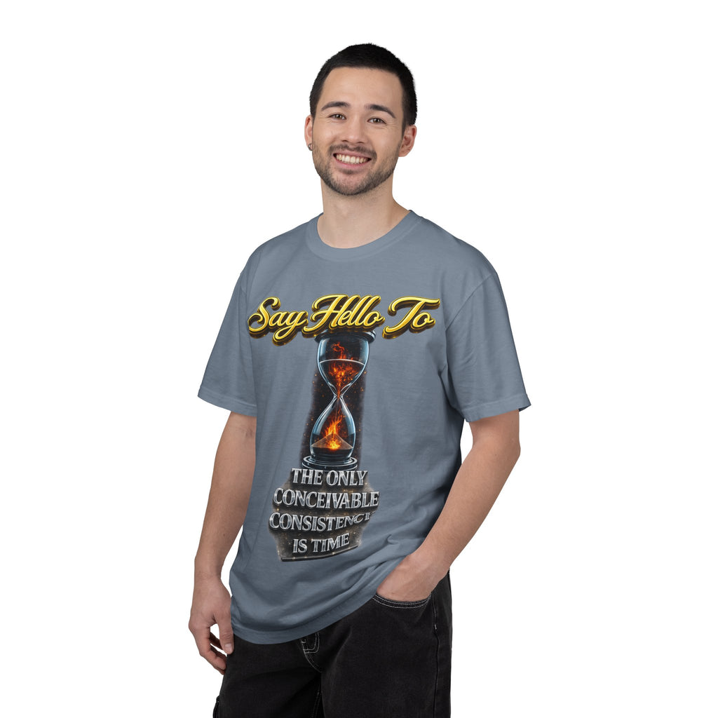 Say Hello To Time Hourglass Graphic T-Shirt — "The Only Conceivable Consistency Is Time" Printify