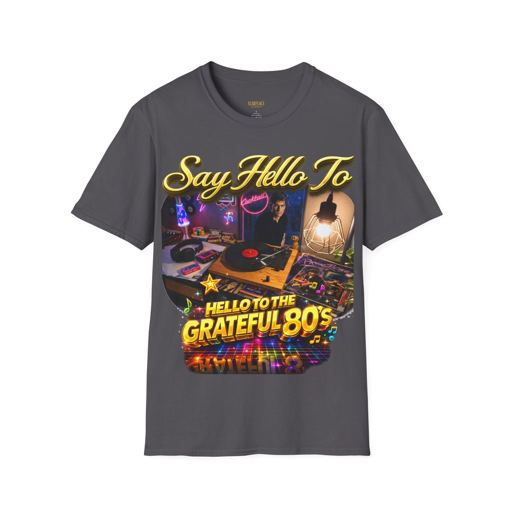 Say Hello To The Grateful 80s T-Shirt — Retro 80s Music Vintage Tee Printify
