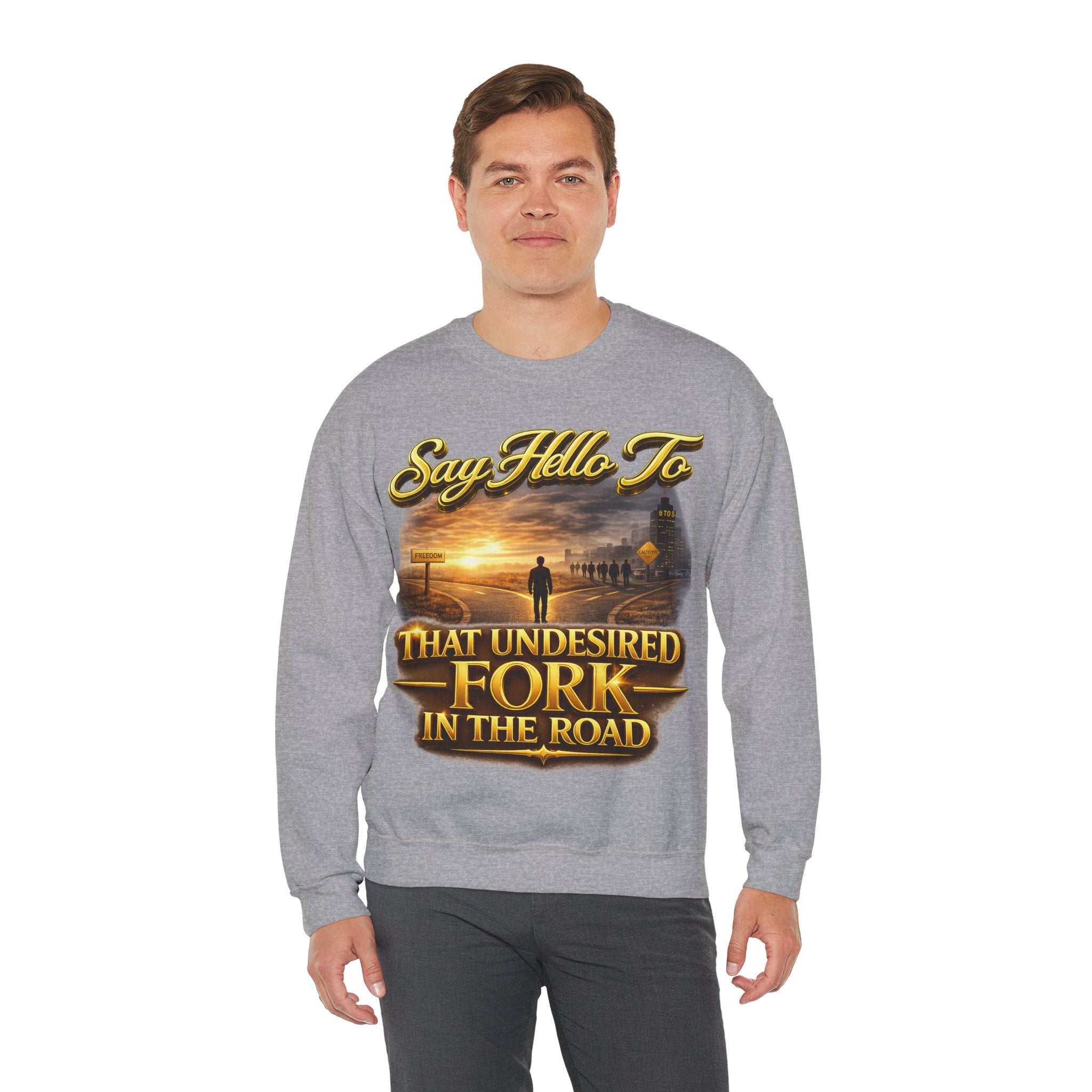 Crewneck Sweatshirt - "Say Hello to That Undesired Fork in the Road" Inspirational Road Trip Design Printify