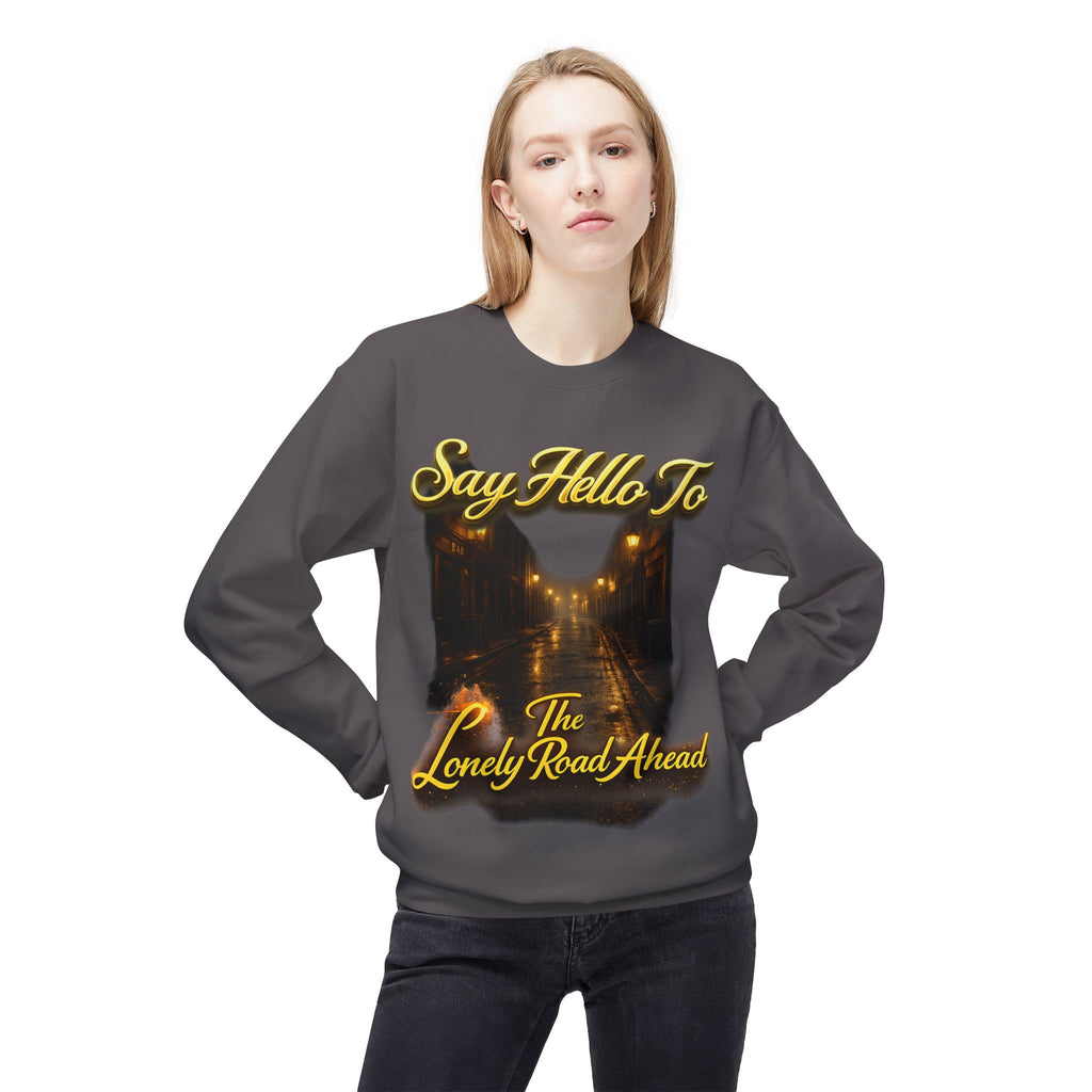 "Say Hello To The Lonely Road Ahead" Crewneck Sweatshirt Printify