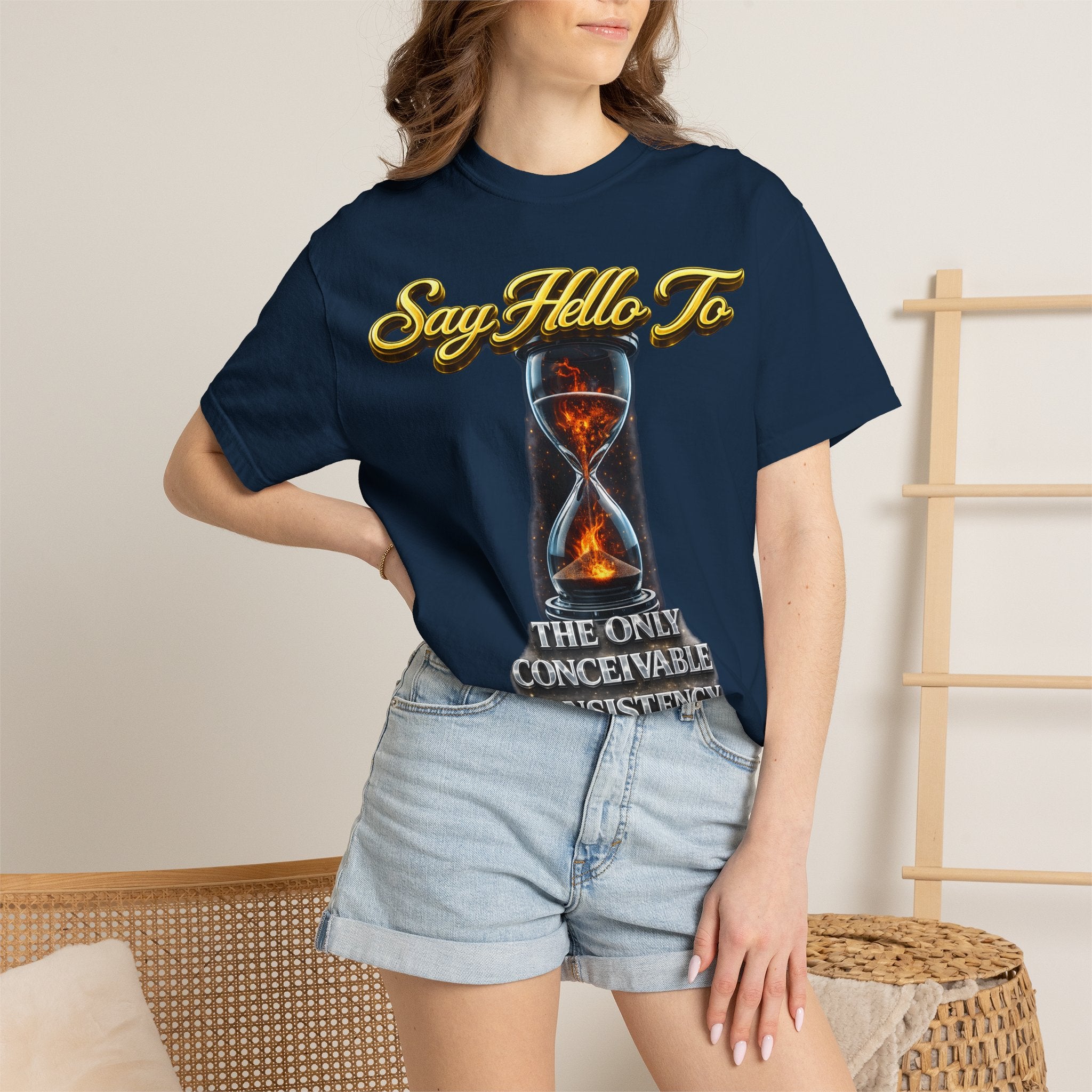 Say Hello To Time Hourglass Graphic T-Shirt — "The Only Conceivable Consistency Is Time" Printify