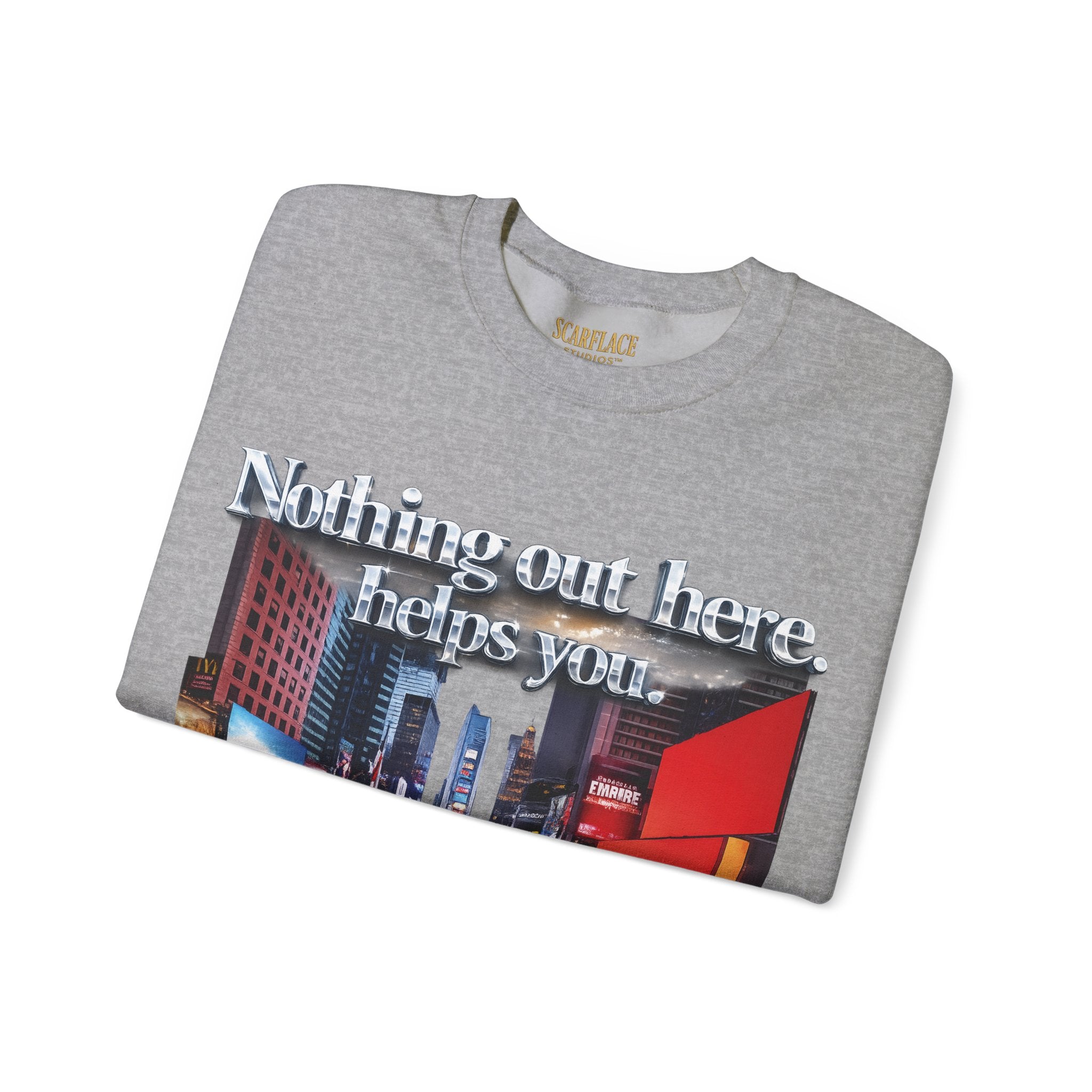 Crewneck Sweatshirt — Times Square Photo with Motivational Script “Nothing Out Here Helps You… That’s What Makes You Stronger” Printify