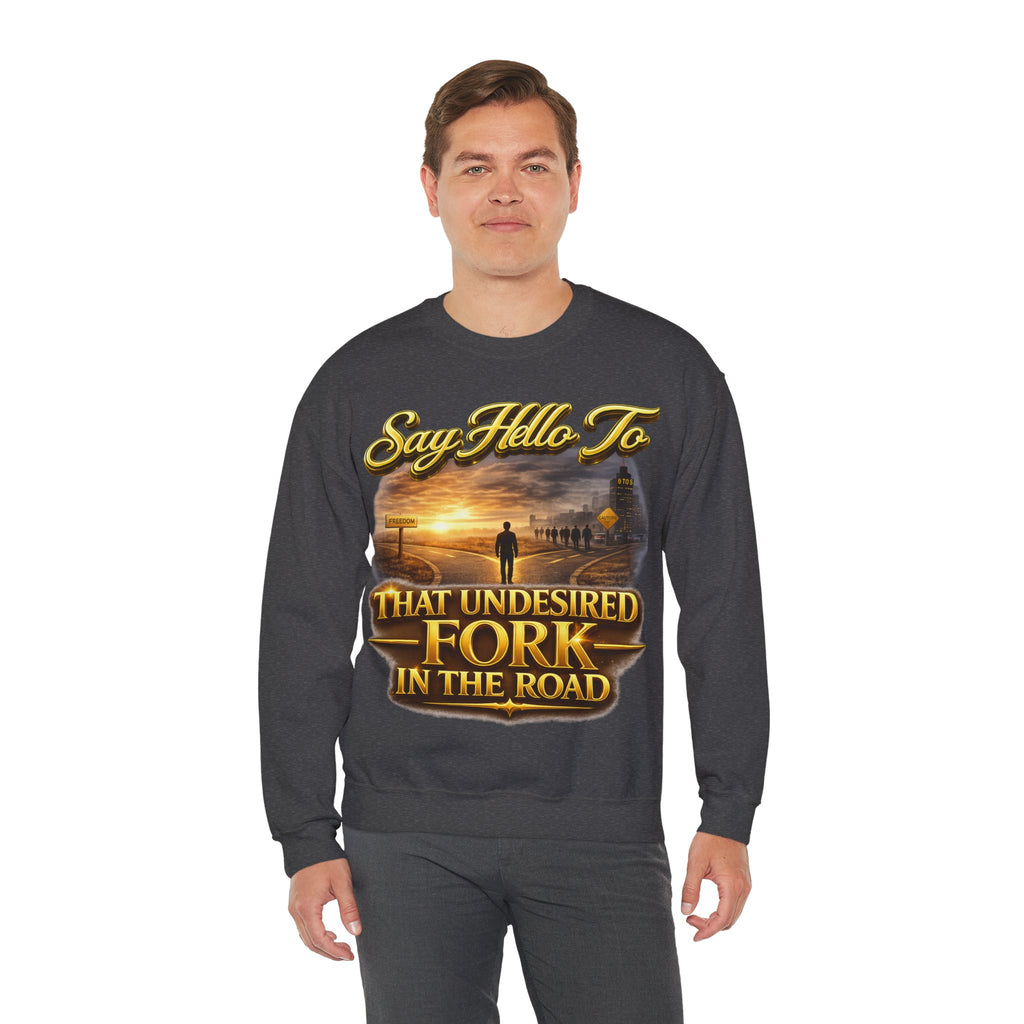 Crewneck Sweatshirt - "Say Hello to That Undesired Fork in the Road" Inspirational Road Trip Design Printify
