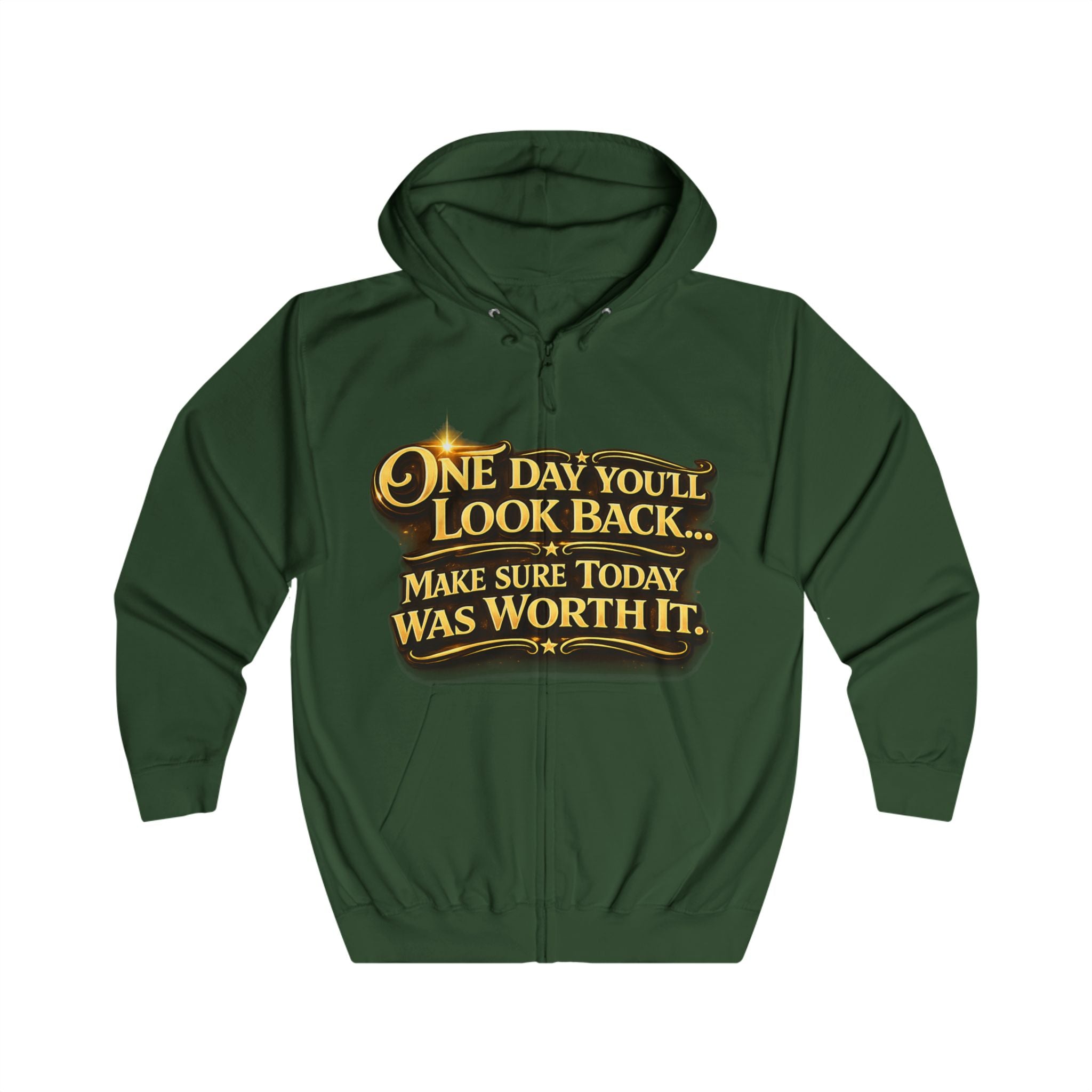 Zip Hoodie – "One Day You'll Look Back… Make Sure Today Was Worth It" Inspirational Zip-Up Printify