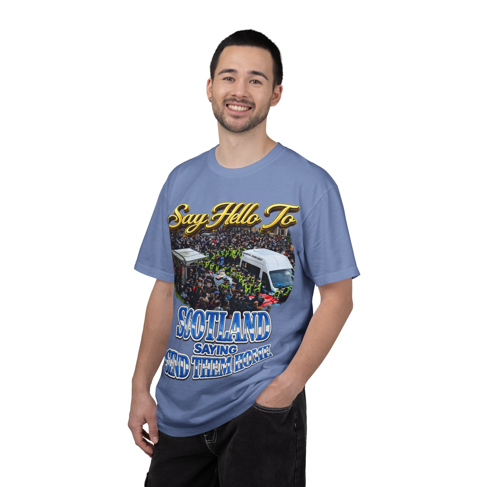 Graphic T-Shirt — "Say Hello to Scotland: Send Them Home" Protest Design Printify
