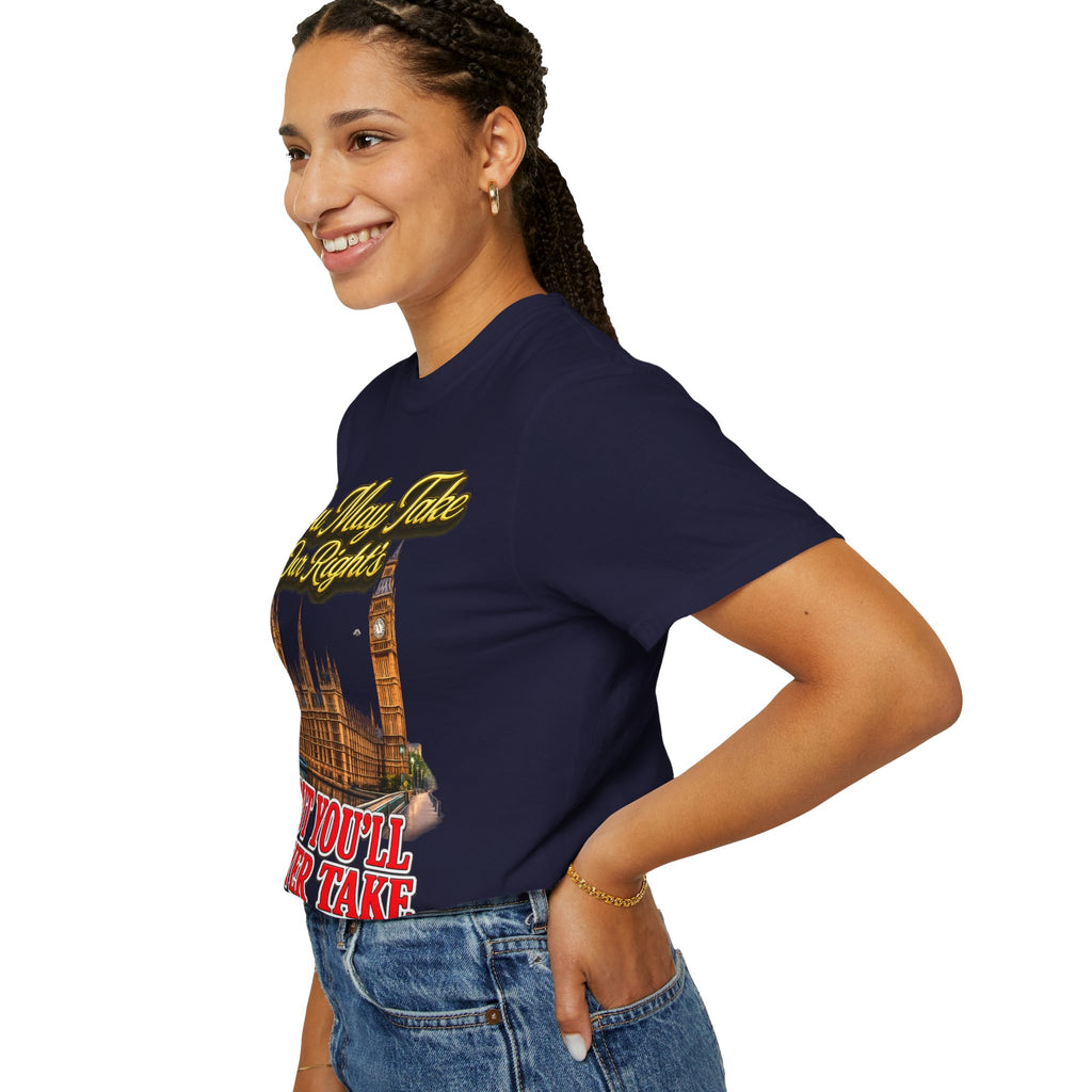 T-Shirt — "You May Take Our Rights But You'll Never Take Our Children" London Parliament Graphic Printify