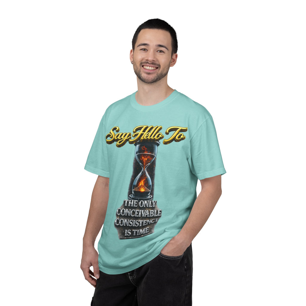 Say Hello To Time Hourglass Graphic T-Shirt — "The Only Conceivable Consistency Is Time" Printify