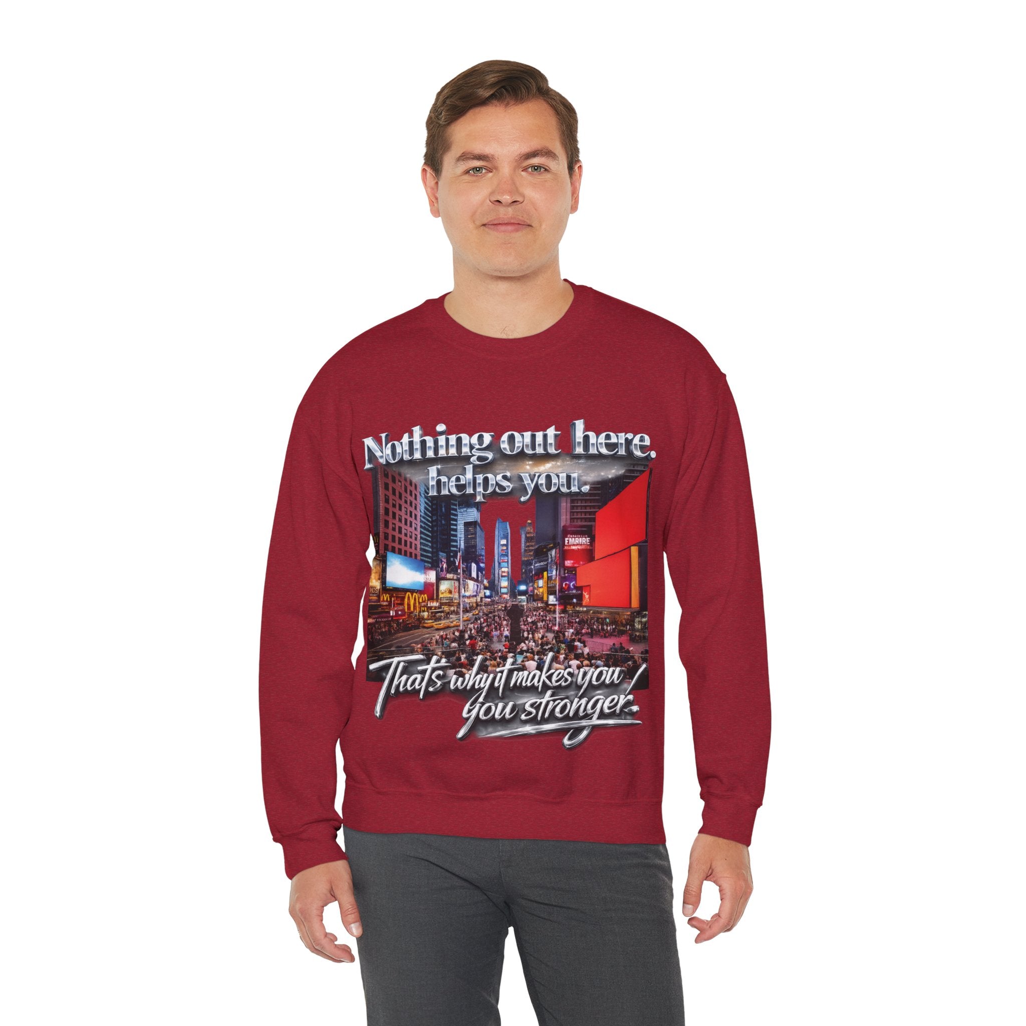 Crewneck Sweatshirt — Times Square Photo with Motivational Script “Nothing Out Here Helps You… That’s What Makes You Stronger” Printify