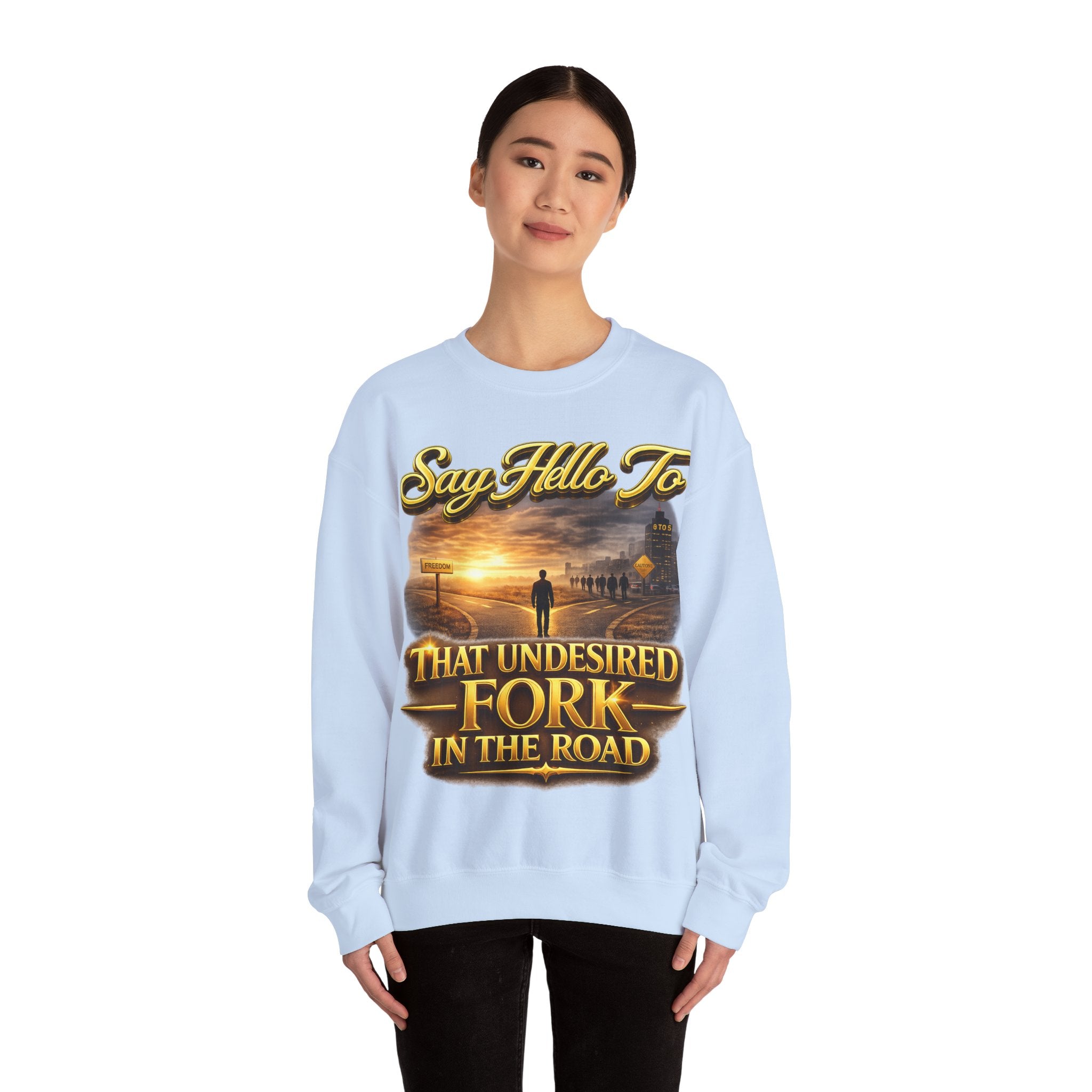 Crewneck Sweatshirt - "Say Hello to That Undesired Fork in the Road" Inspirational Road Trip Design Printify