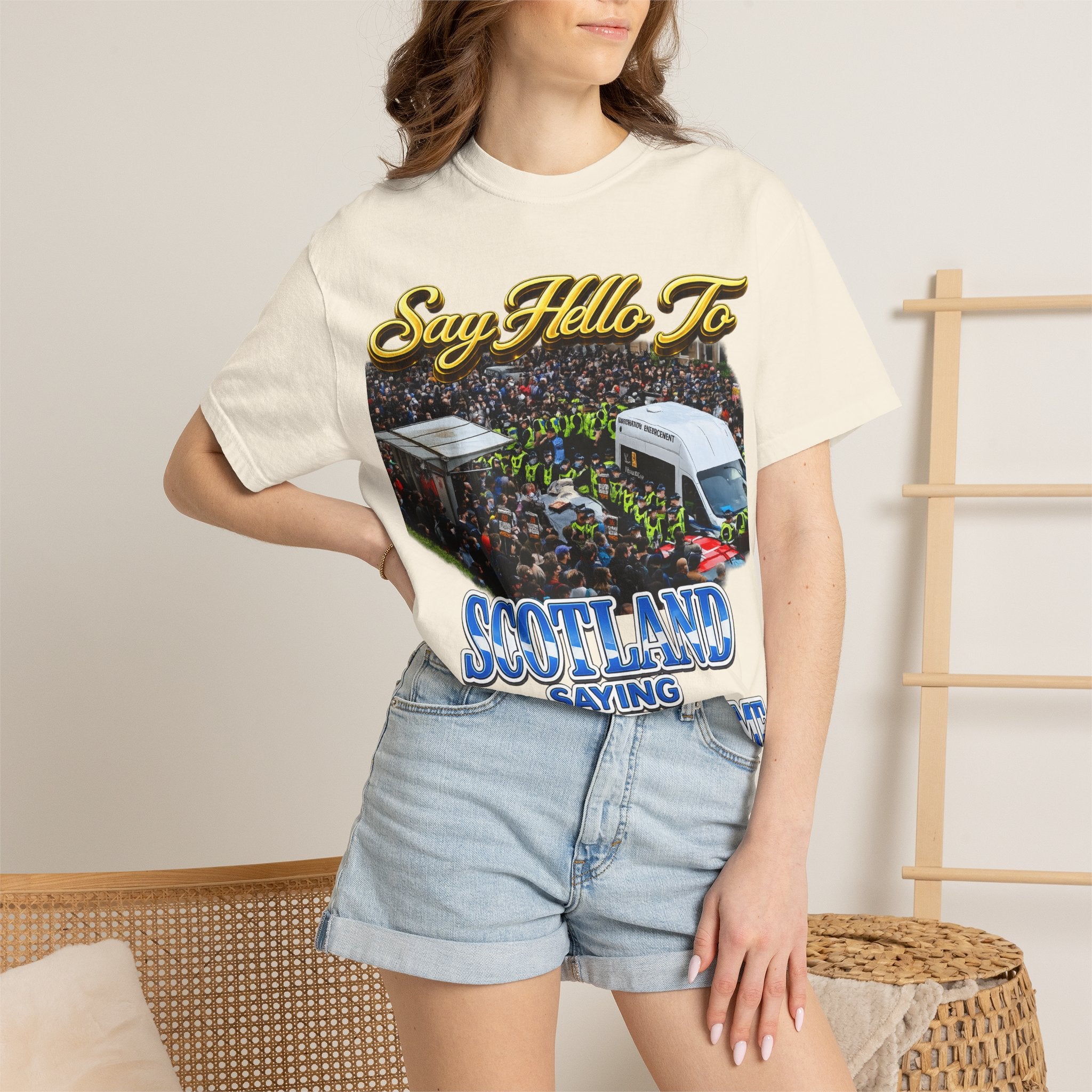 Graphic T-Shirt — "Say Hello to Scotland: Send Them Home" Protest Design Printify