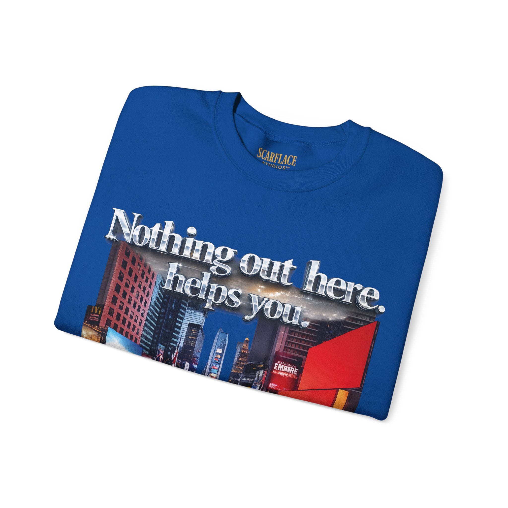 Crewneck Sweatshirt — Times Square Photo with Motivational Script “Nothing Out Here Helps You… That’s What Makes You Stronger” Printify