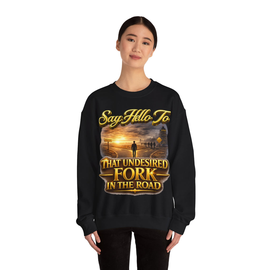 Crewneck Sweatshirt - "Say Hello to That Undesired Fork in the Road" Inspirational Road Trip Design Printify