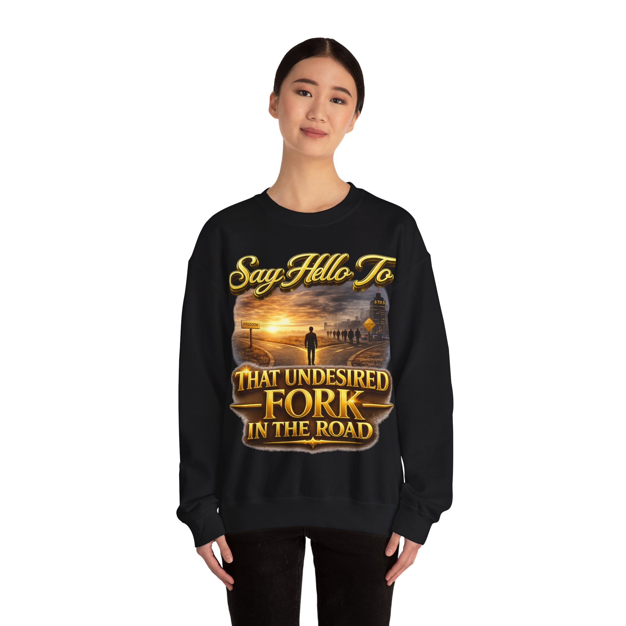 Crewneck Sweatshirt - "Say Hello to That Undesired Fork in the Road" Inspirational Road Trip Design Printify