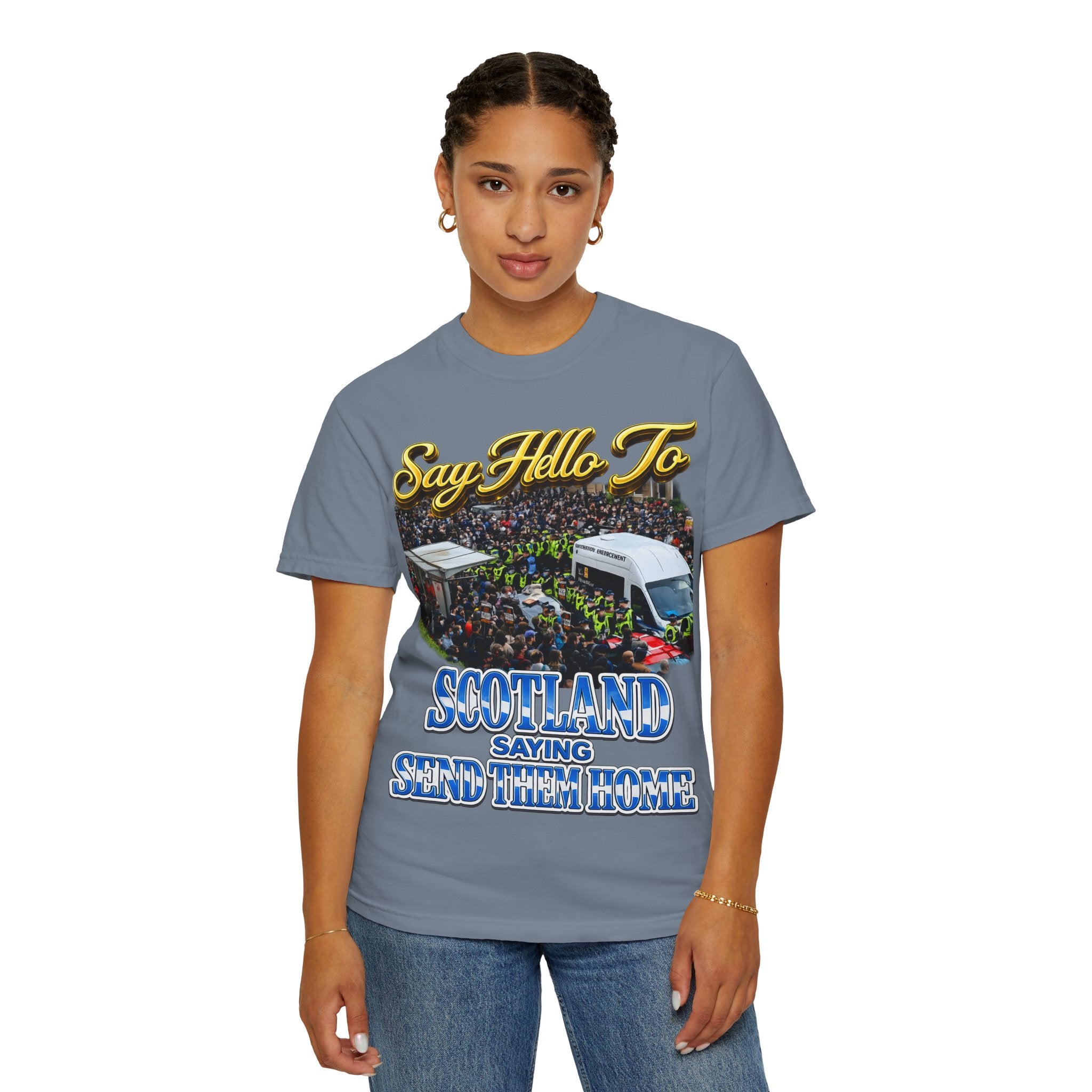Graphic T-Shirt — "Say Hello to Scotland: Send Them Home" Protest Design Printify
