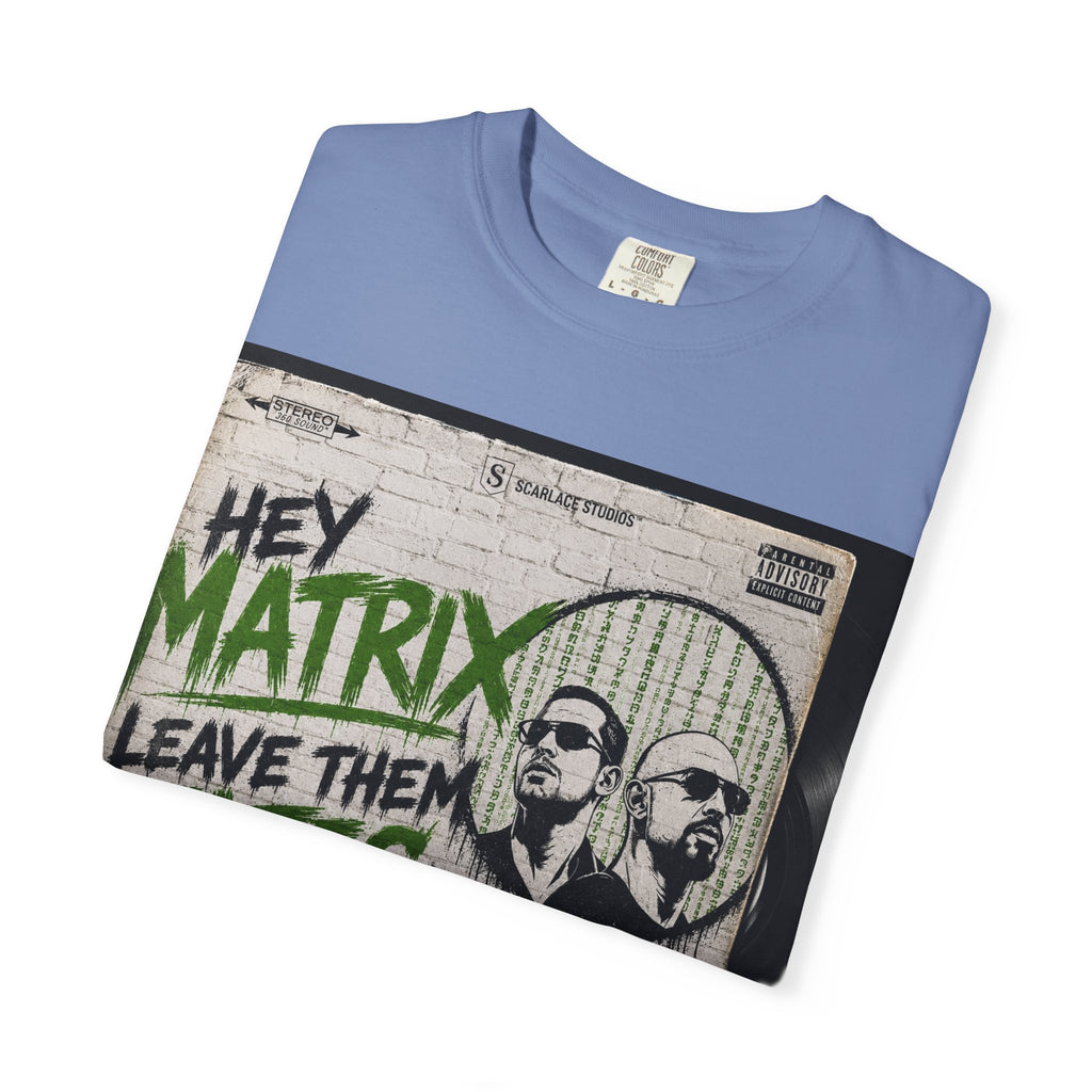 Hey Matrix Leave Them Tates Alone T-Shirt Printify