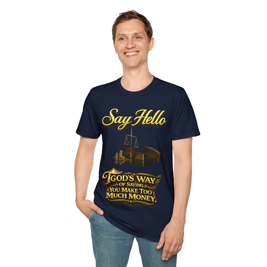 T-Shirt — "Say Hello" Money & Faith Graphic Tee (God's Way You Make Too Much Money) Printify