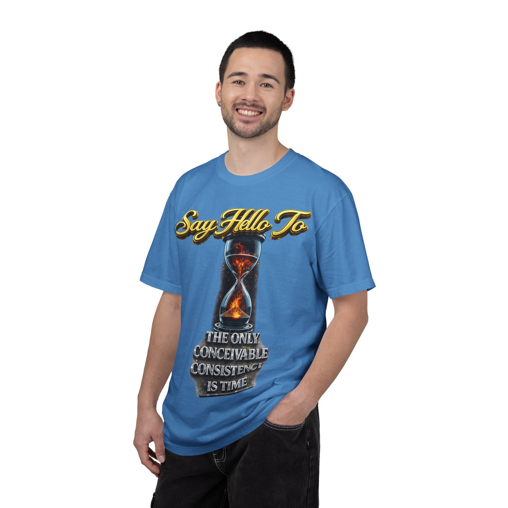 Say Hello To Time Hourglass Graphic T-Shirt — "The Only Conceivable Consistency Is Time" Printify