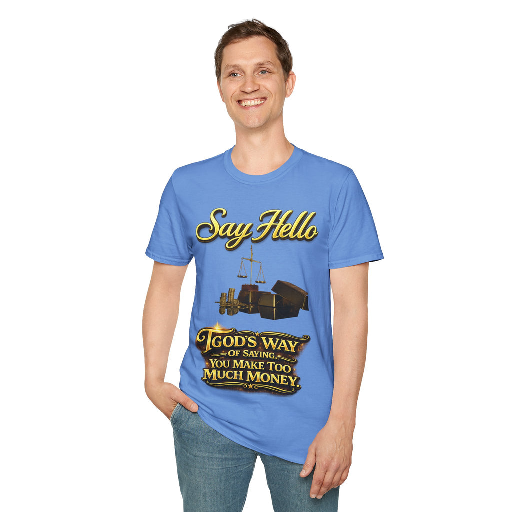 T-Shirt — "Say Hello" Money & Faith Graphic Tee (God's Way You Make Too Much Money) Printify