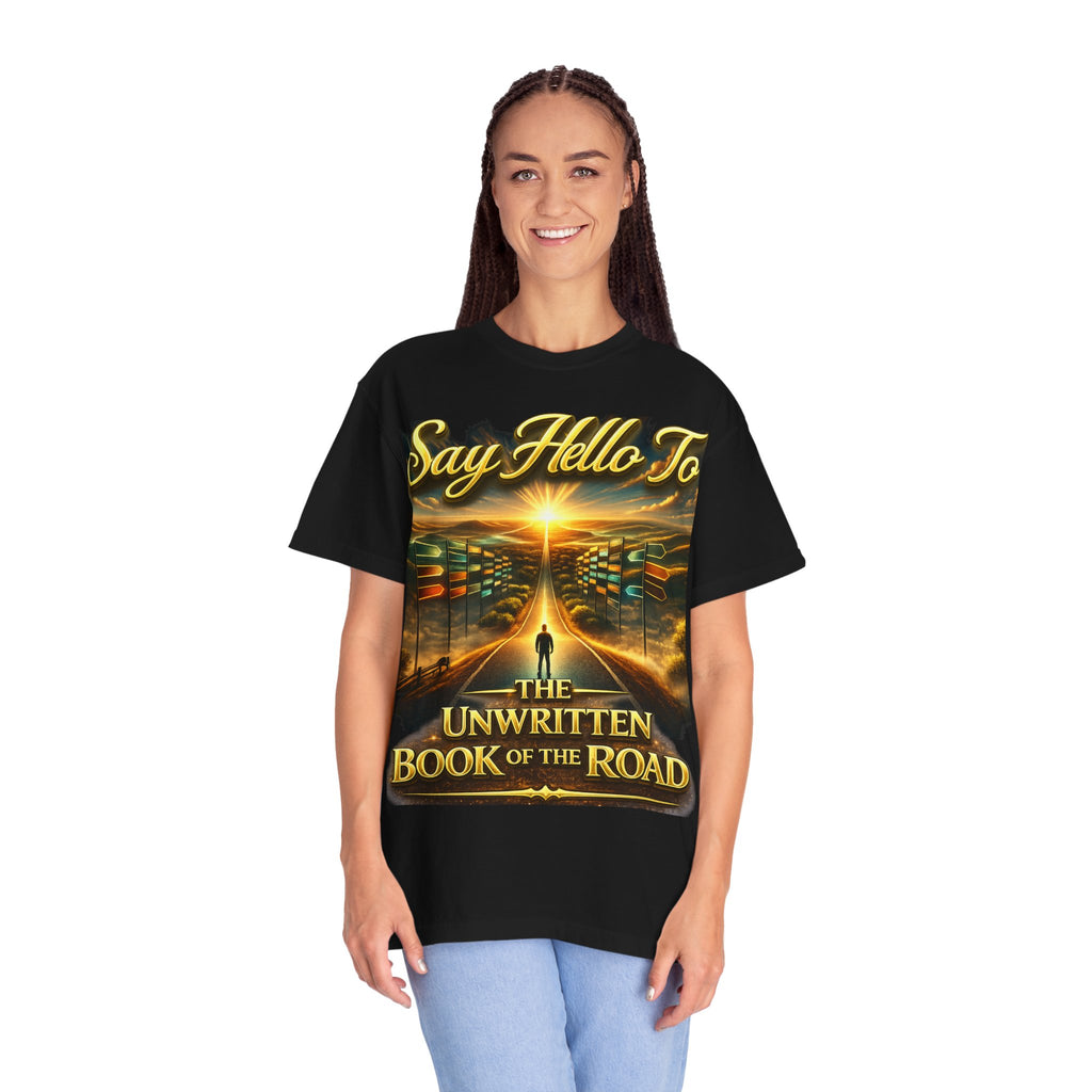 Say Hello To The Unwritten Book Of The Road T-Shirt Printify