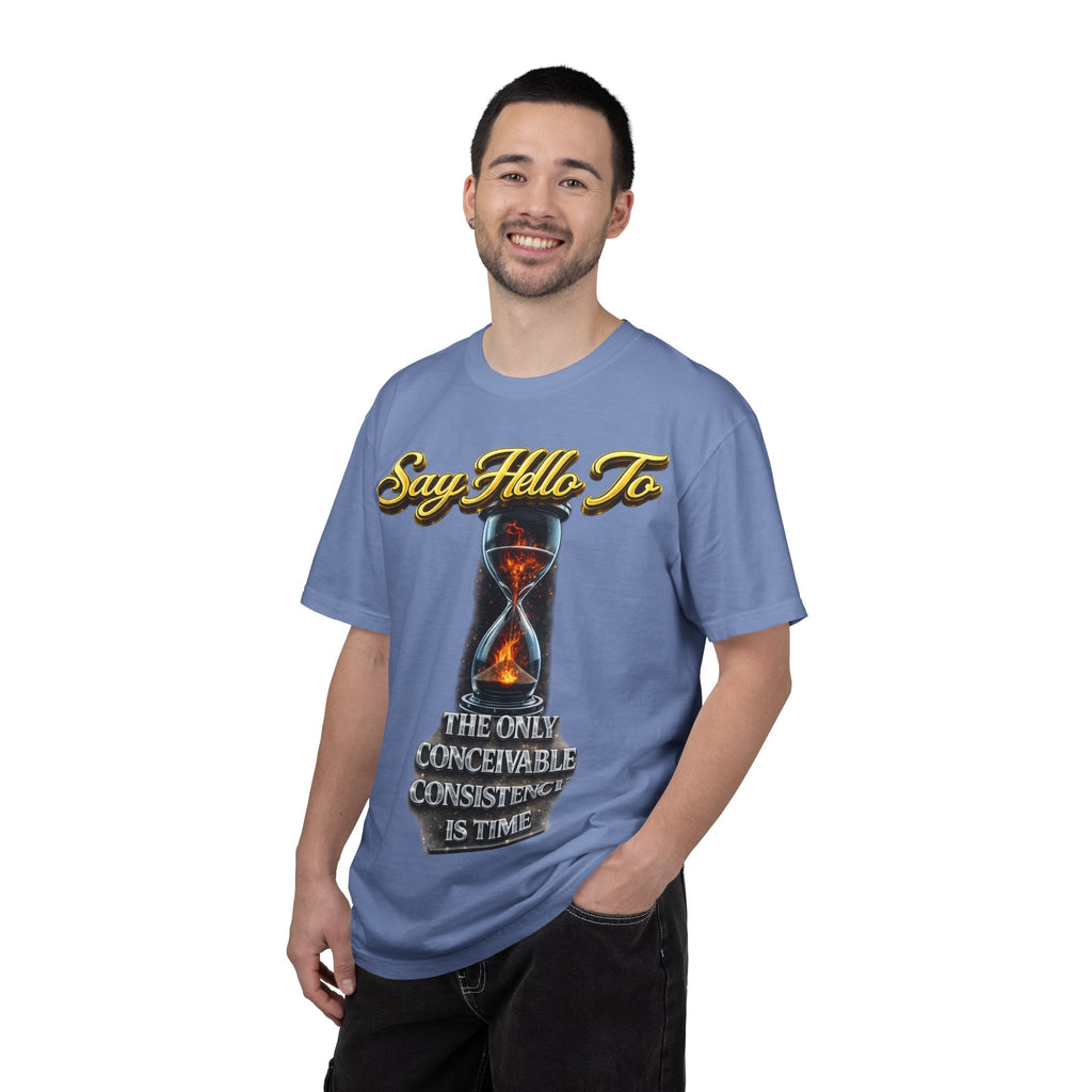 Say Hello To Time Hourglass Graphic T-Shirt — "The Only Conceivable Consistency Is Time" Printify