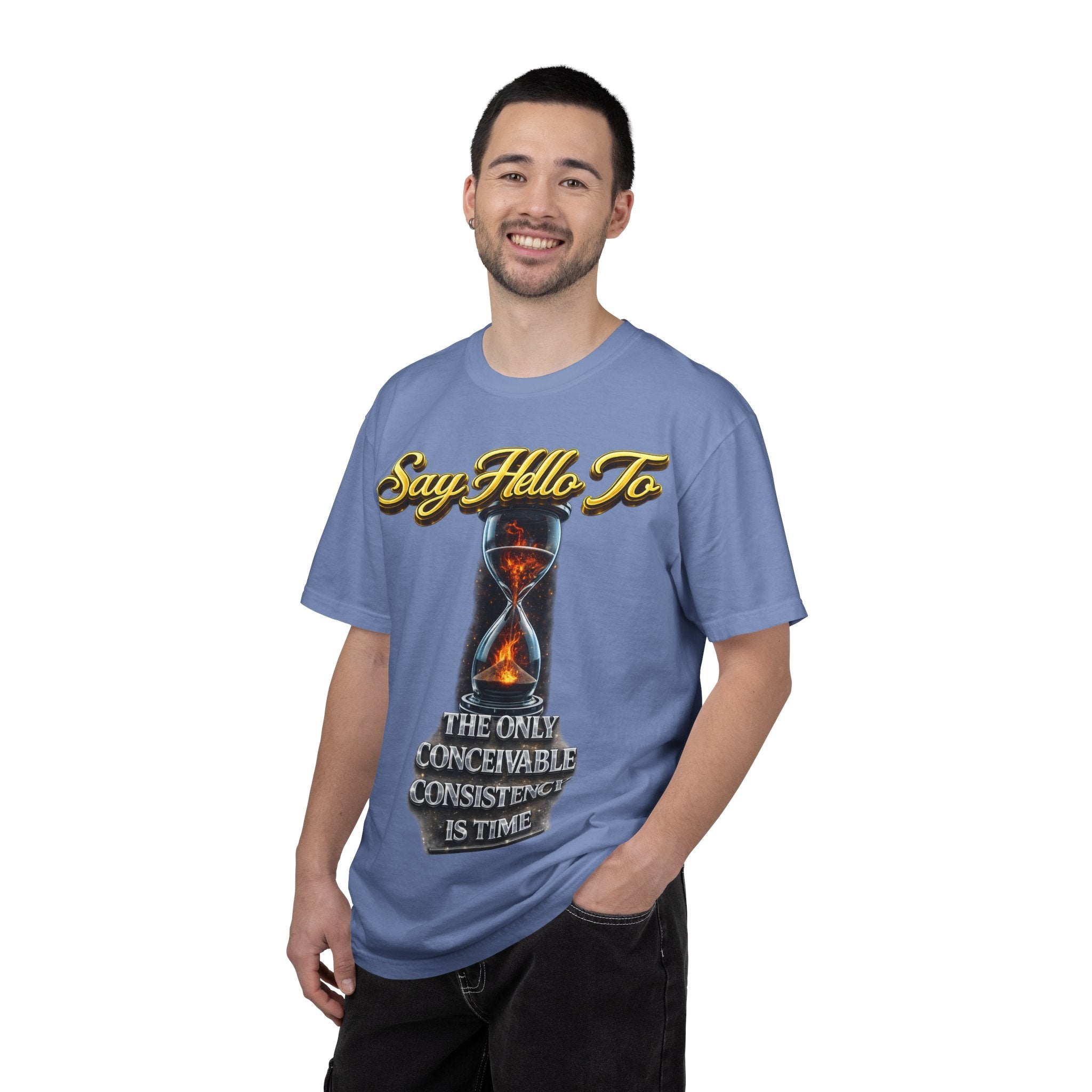 Say Hello To Time Hourglass Graphic T-Shirt — "The Only Conceivable Consistency Is Time" Printify