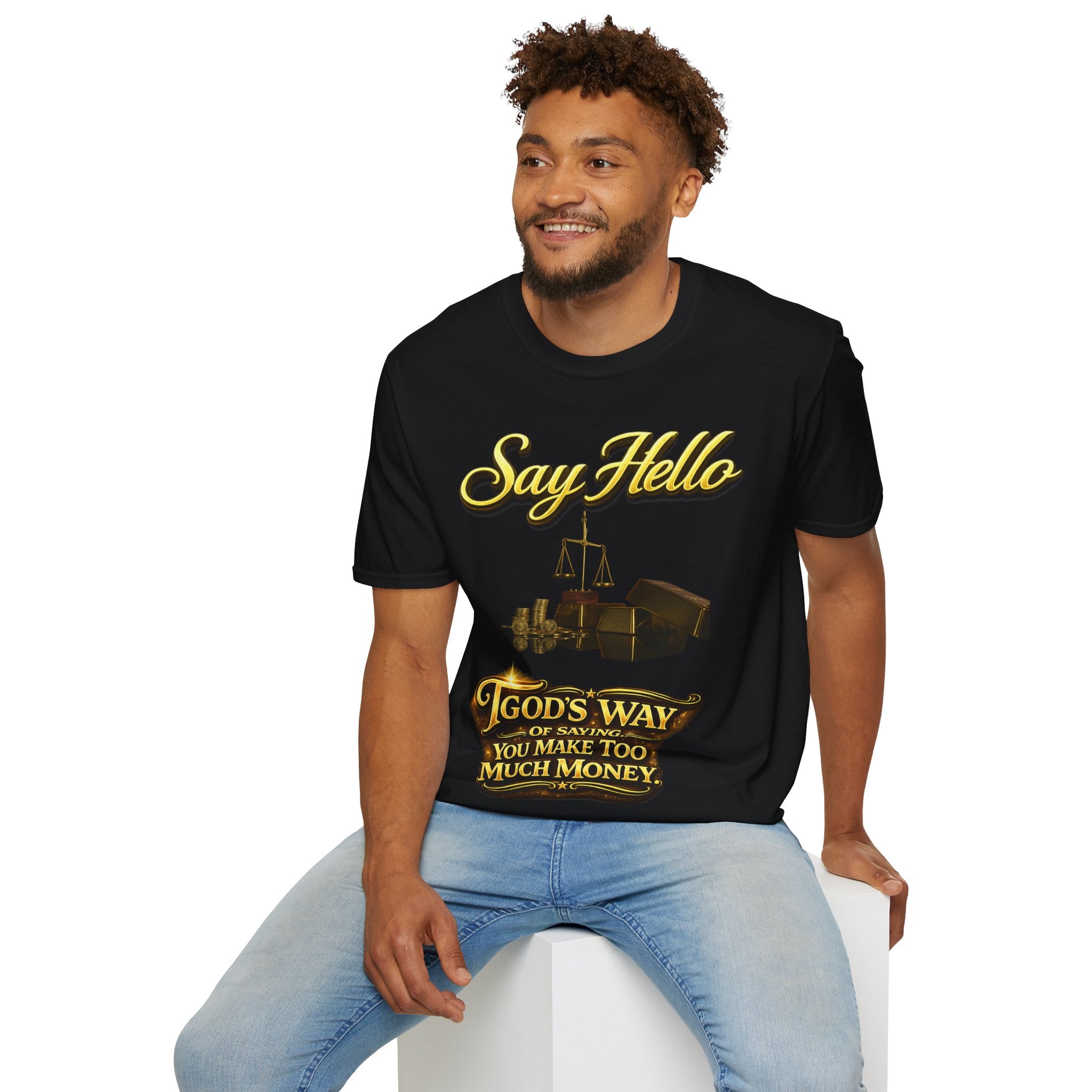 T-Shirt — "Say Hello" Money & Faith Graphic Tee (God's Way You Make Too Much Money) Printify