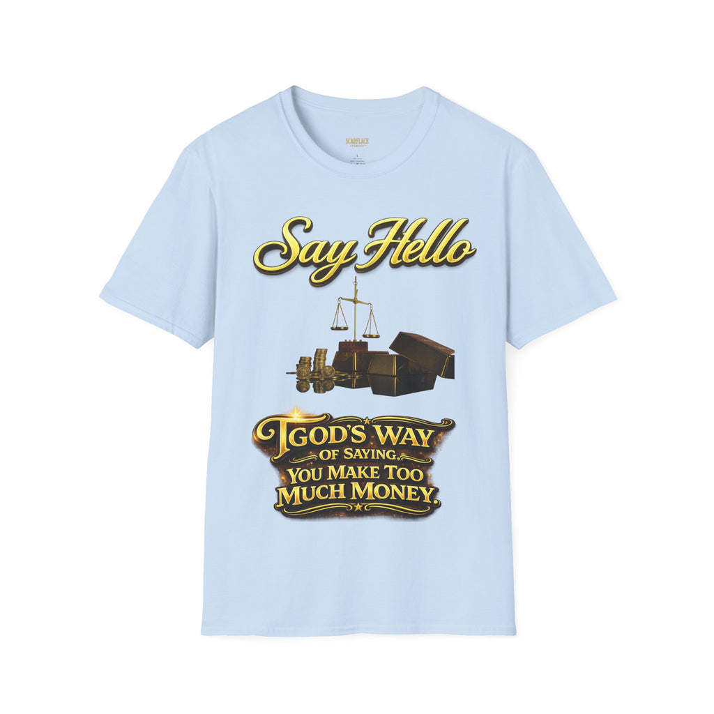 T-Shirt — "Say Hello" Money & Faith Graphic Tee (God's Way You Make Too Much Money) Printify