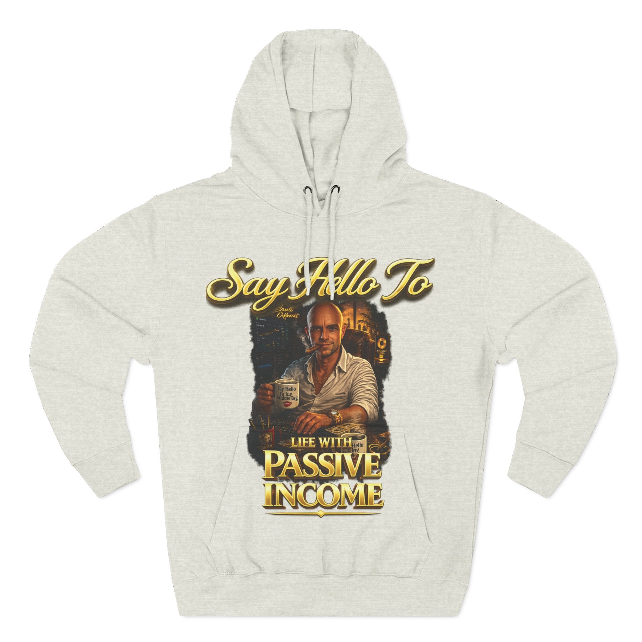 Passive Income Hoodie — "Say Hello to Life With Passive Income" Cozy Three-Panel Fleece Pullover Printify
