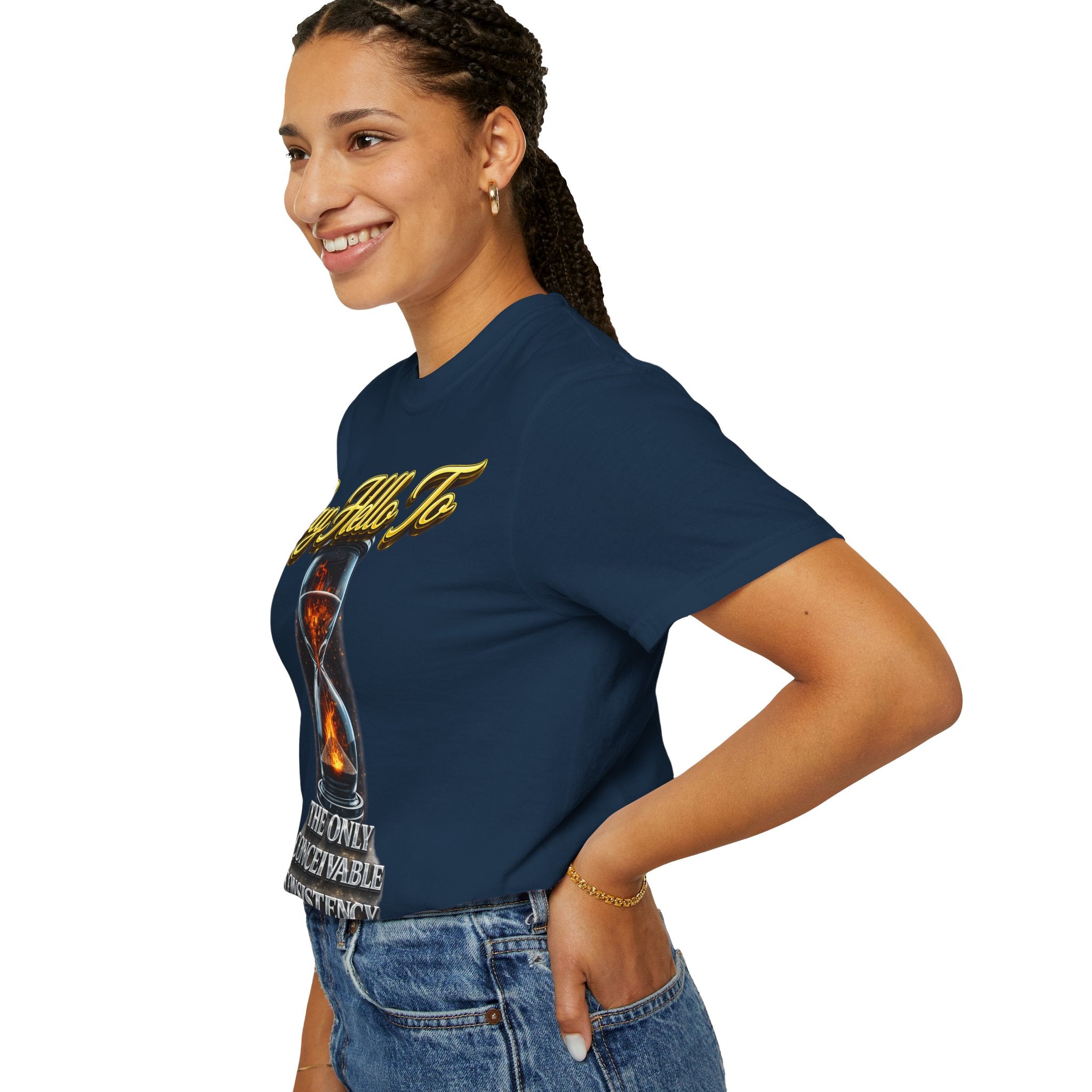 Say Hello To Time Hourglass Graphic T-Shirt — "The Only Conceivable Consistency Is Time" Printify